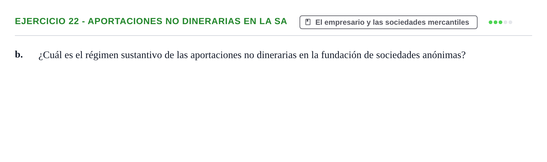 Enunciado: Ejercicio 22 - Aportaciones no dinerarias en la SA · Introducción al Derecho UB Banco de preguntas tipo test de examen. Introducción al Derecho