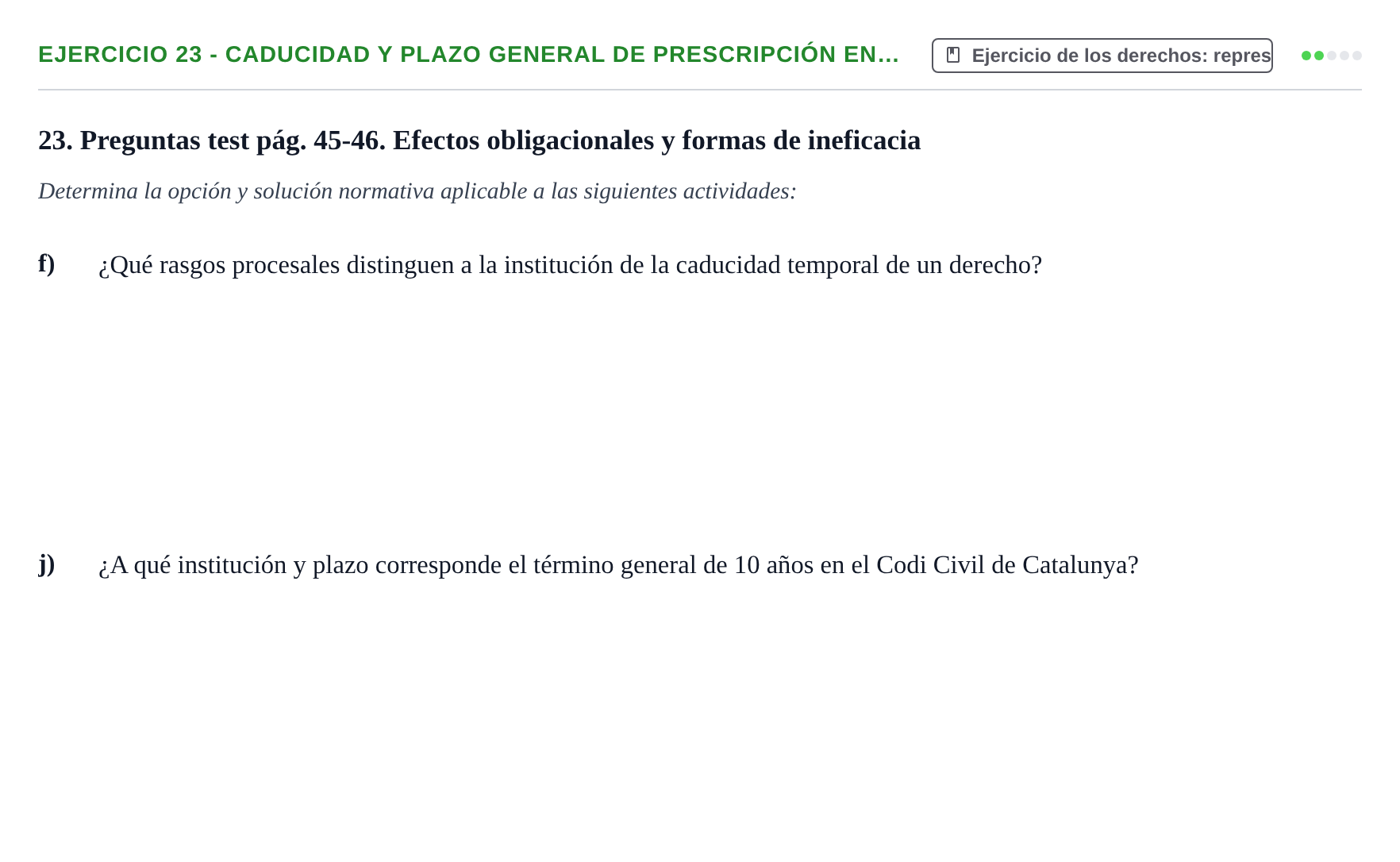 Enunciado: Ejercicio 23 - Caducidad y plazo general de prescripción en… · Introducción al Derecho UB Banco de preguntas tipo test de examen. Introducción al Derecho
