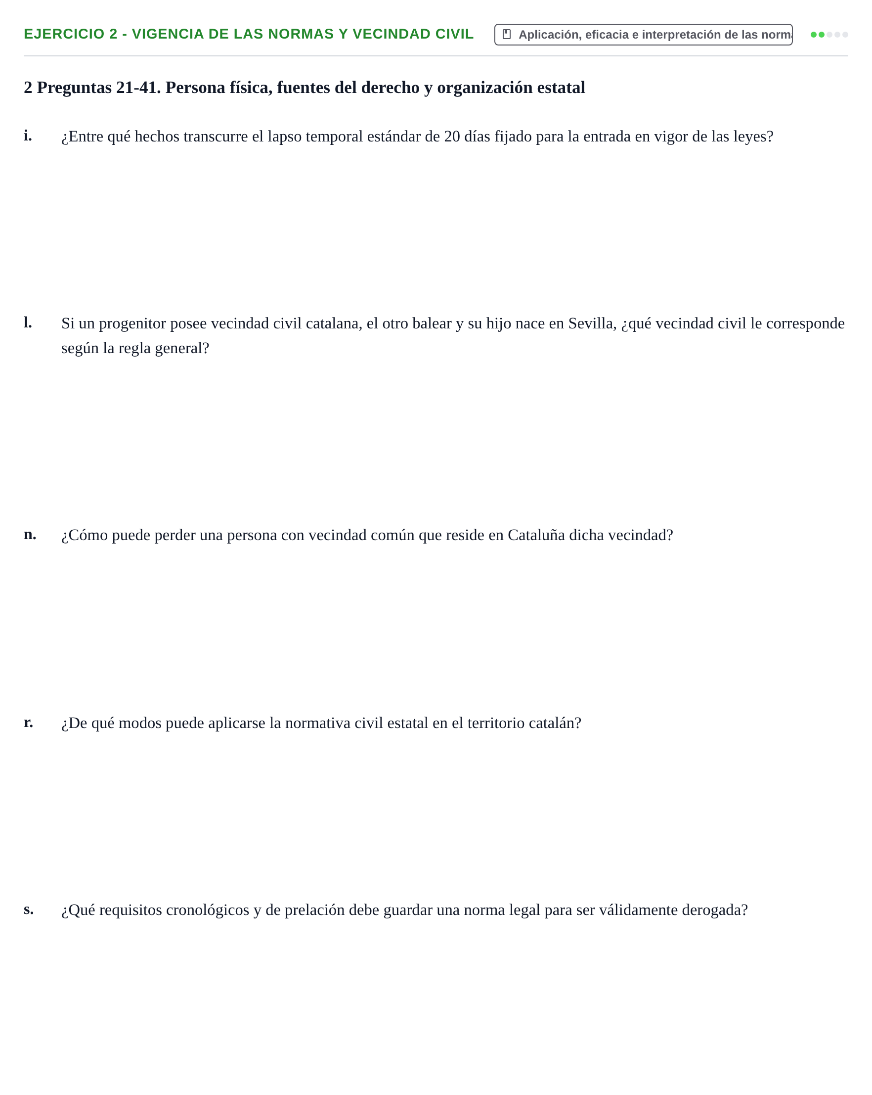 Enunciado: Ejercicio 2 - Vigencia de las normas y vecindad civil · Introducción al Derecho UB Banco de preguntas tipo test de examen. Introducción al Derecho