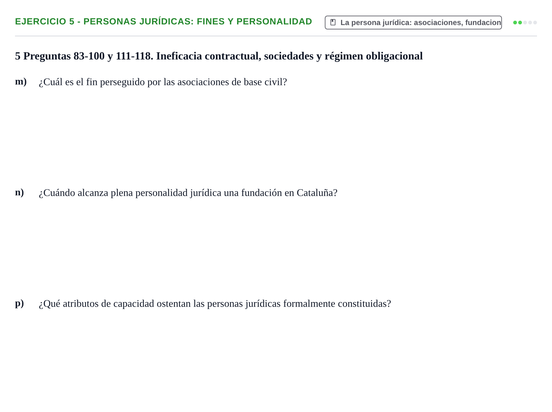 Enunciado: Ejercicio 5 - Personas jurídicas: fines y personalidad · Introducción al Derecho UB Banco de preguntas tipo test de examen. Introducción al Derecho
