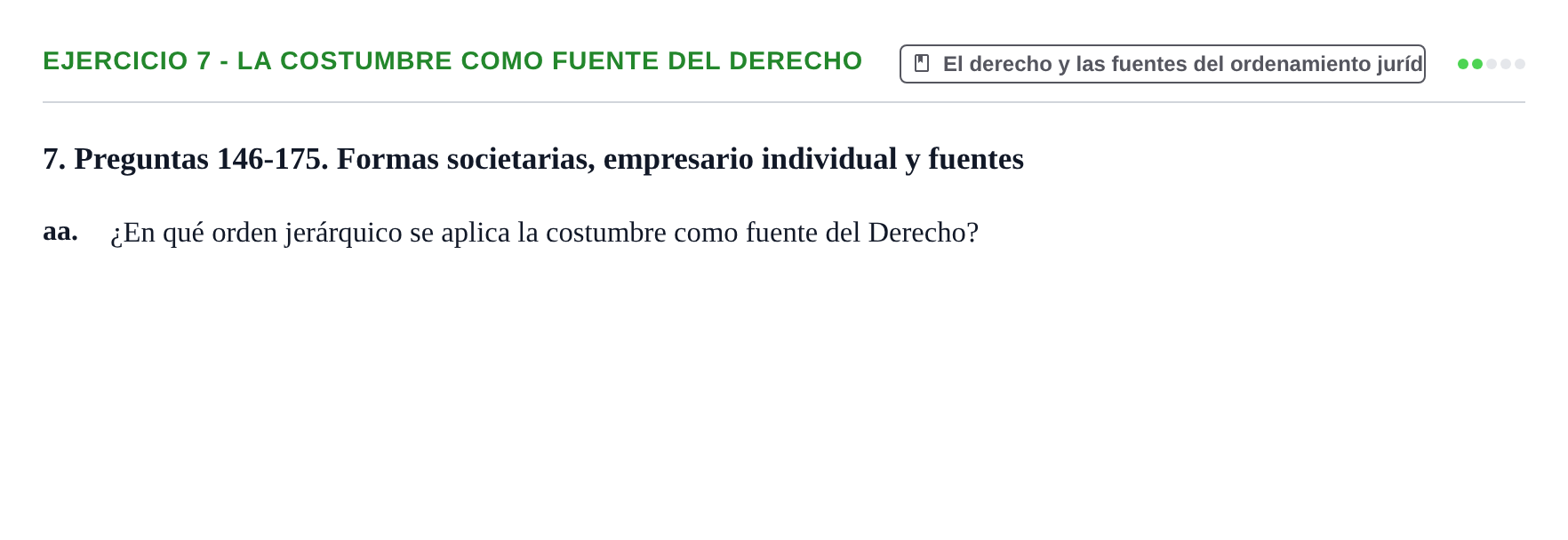 Enunciado: Ejercicio 7 - La costumbre como fuente del derecho · Introducción al Derecho UB Banco de preguntas tipo test de examen. Introducción al Derecho
