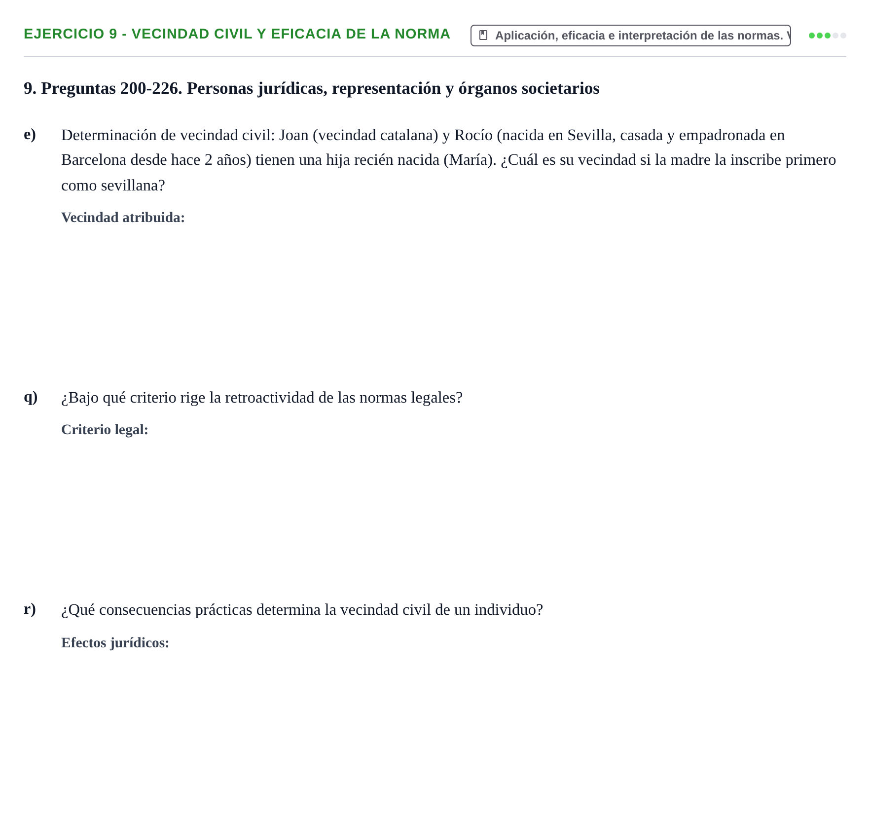 Enunciado: Ejercicio 9 - Vecindad civil y eficacia de la norma · Introducción al Derecho UB Banco de preguntas tipo test de examen. Introducción al Derecho