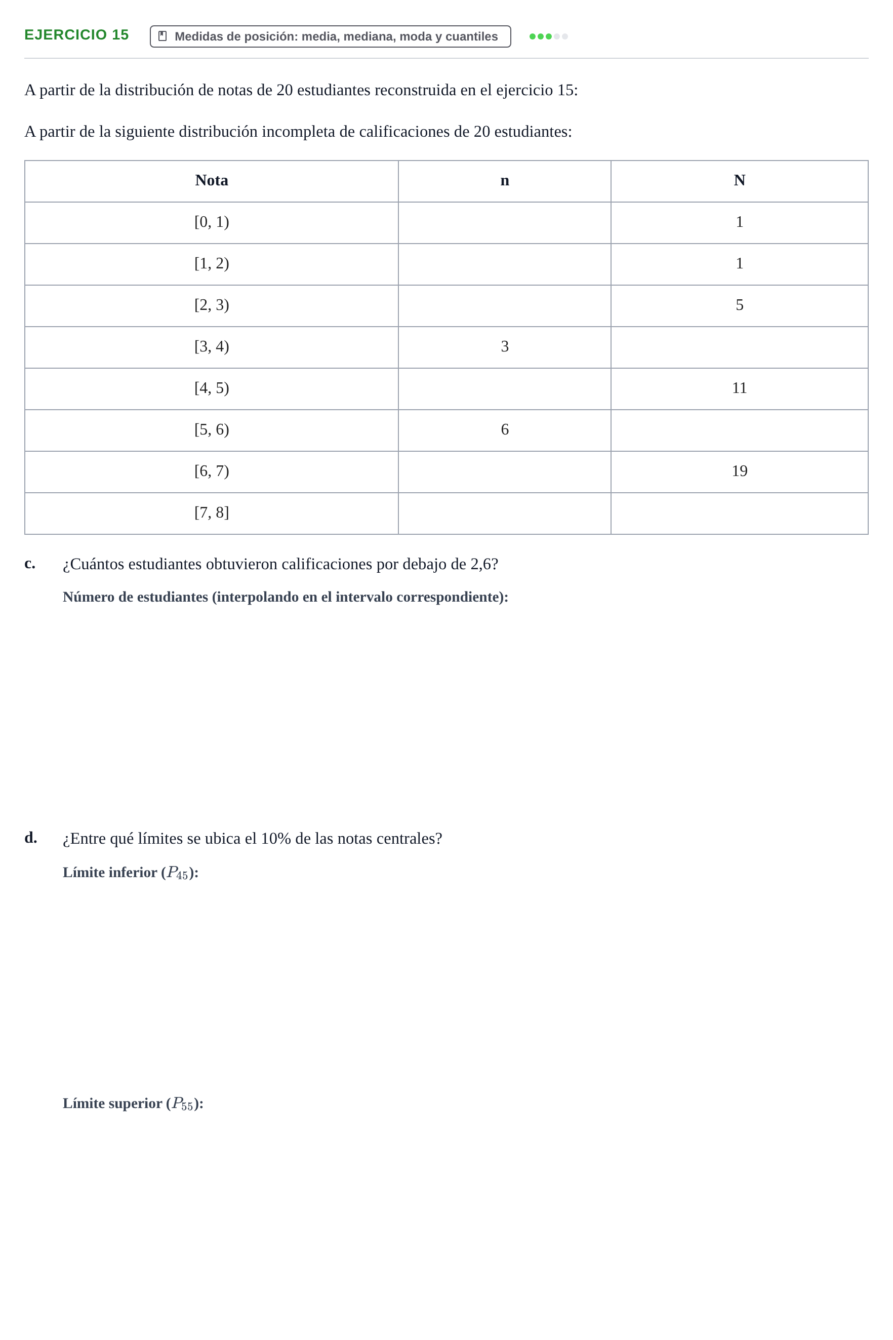 Enunciado: Ejercicio 15 - Medidas de posición · Estadística Económica y Empresarial i UB Colección de Exámenes Finales de Estadística Descriptiva