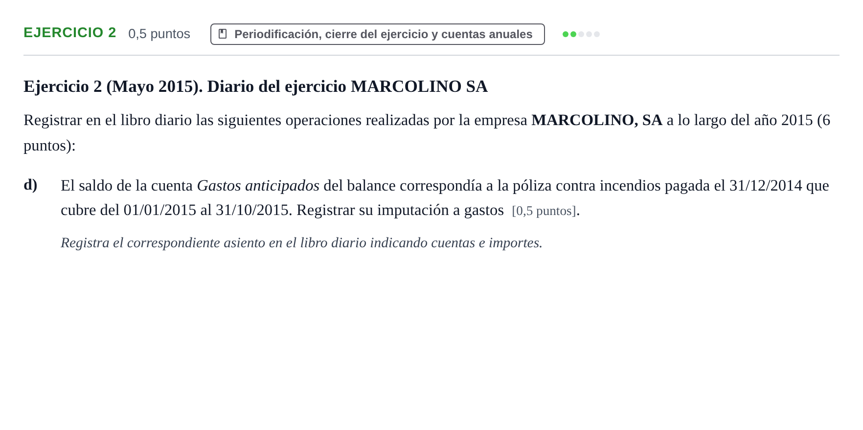 Enunciado: Ejercicio 2 - Periodificación, cierre del ejercicio y cuent… · Introducción a las Finanzas y a la Contabilidad UB 2015