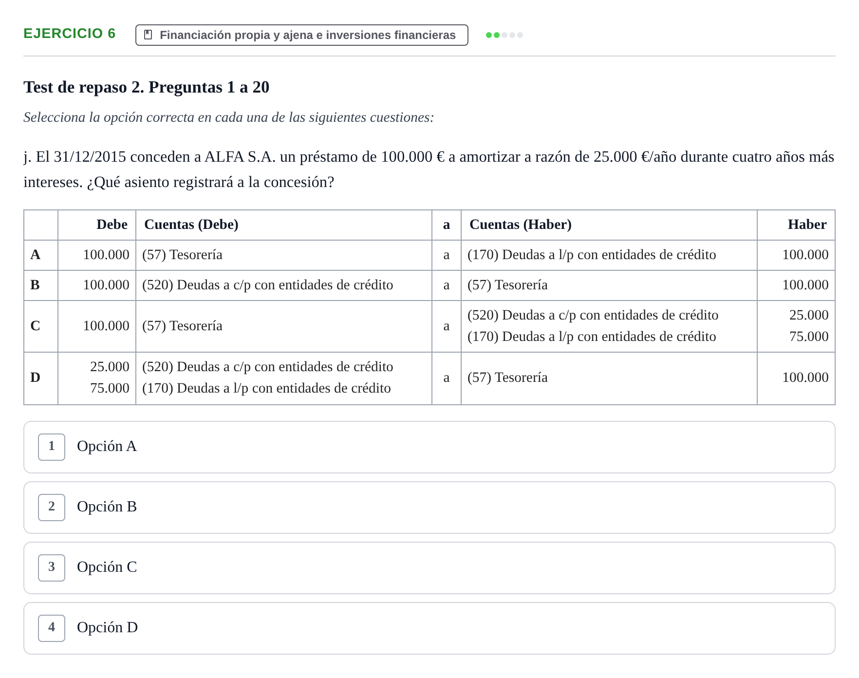 Enunciado: Ejercicio 6 - Financiación propia y ajena e inversiones fin… · Introducción a las Finanzas y a la Contabilidad UB 2015