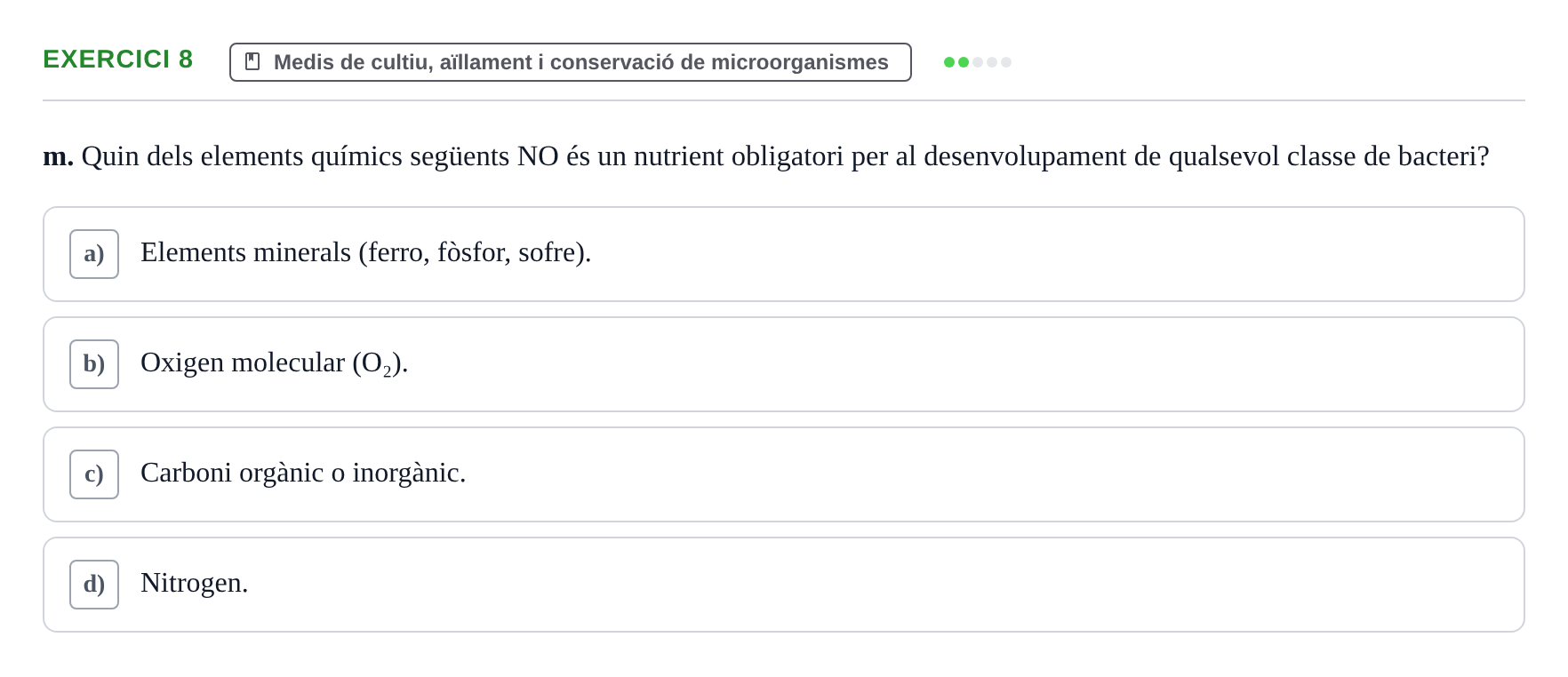 Enunciado: Ejercicio 8 - Medis de cultiu, aïllament i conservació de m… · Microbiología I UB Banc d'Avaluació Global de Microbiologia