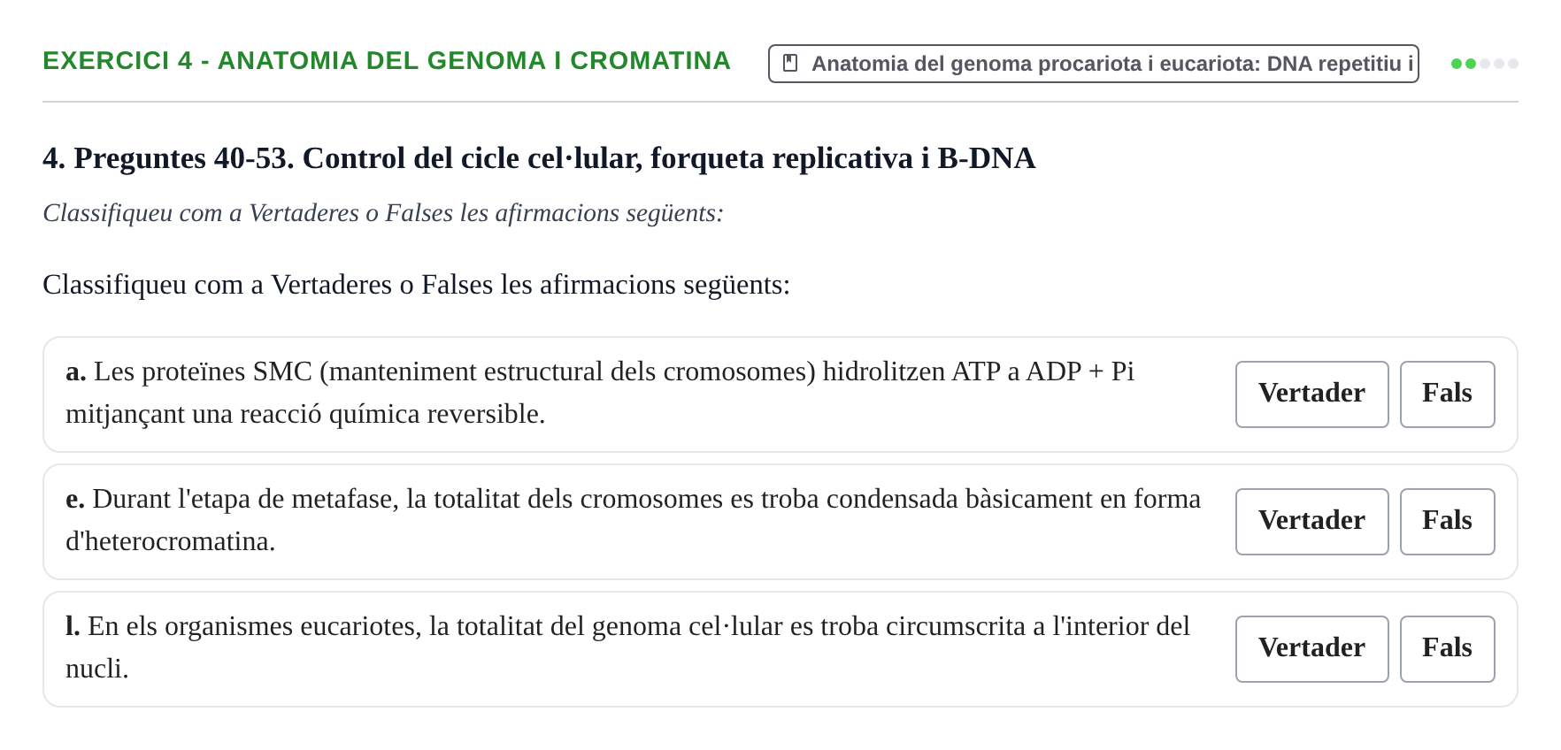 Enunciado: Ejercicio 4 - Anatomia del genoma i cromatina · Biología Molecular y Genómica UB Recull de preguntes d'examen de Biologia Molecular