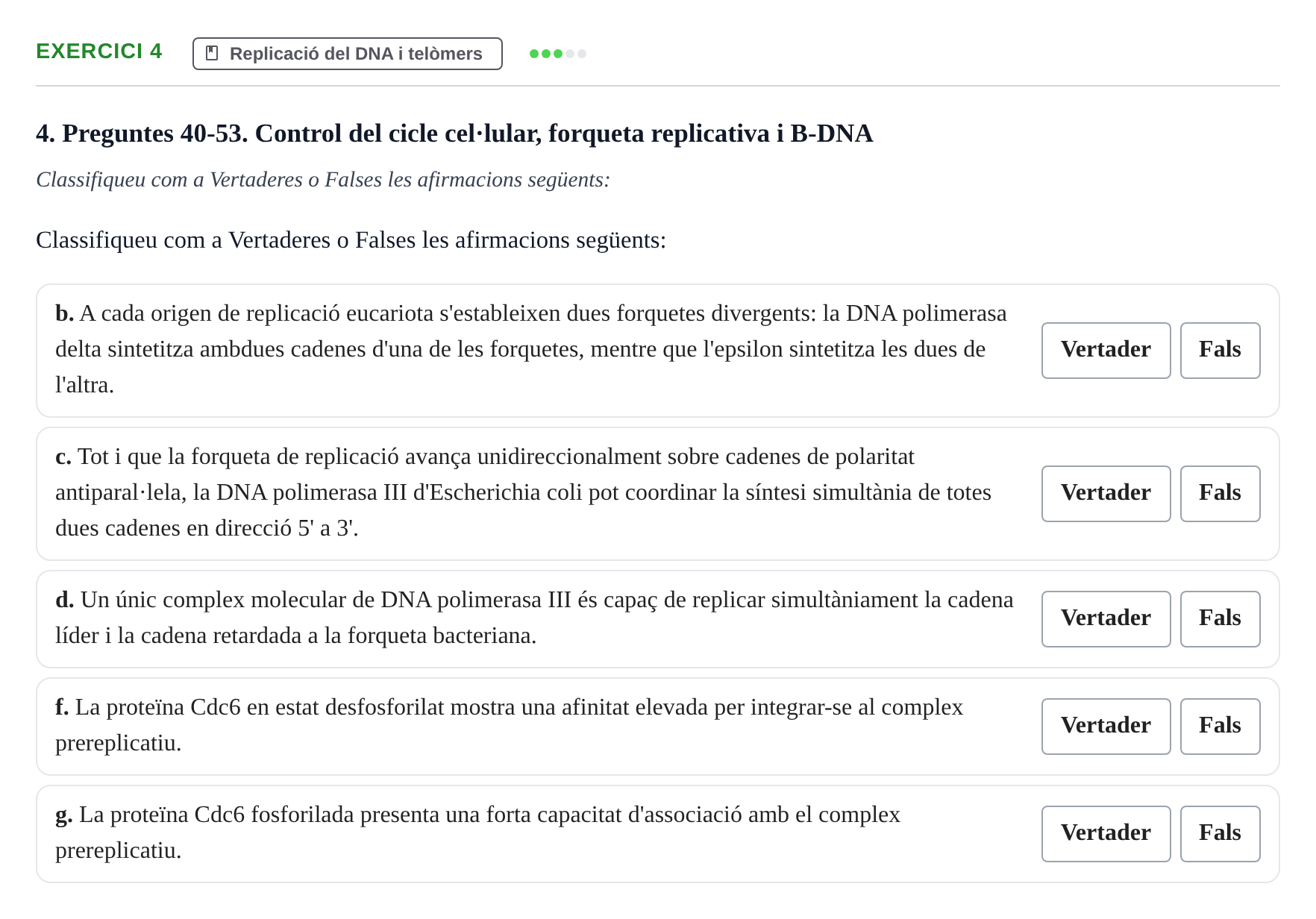 Enunciado: Ejercicio 4 - Replicació del DNA · Biología Molecular y Genómica UB Recull de preguntes d'examen de Biologia Molecular