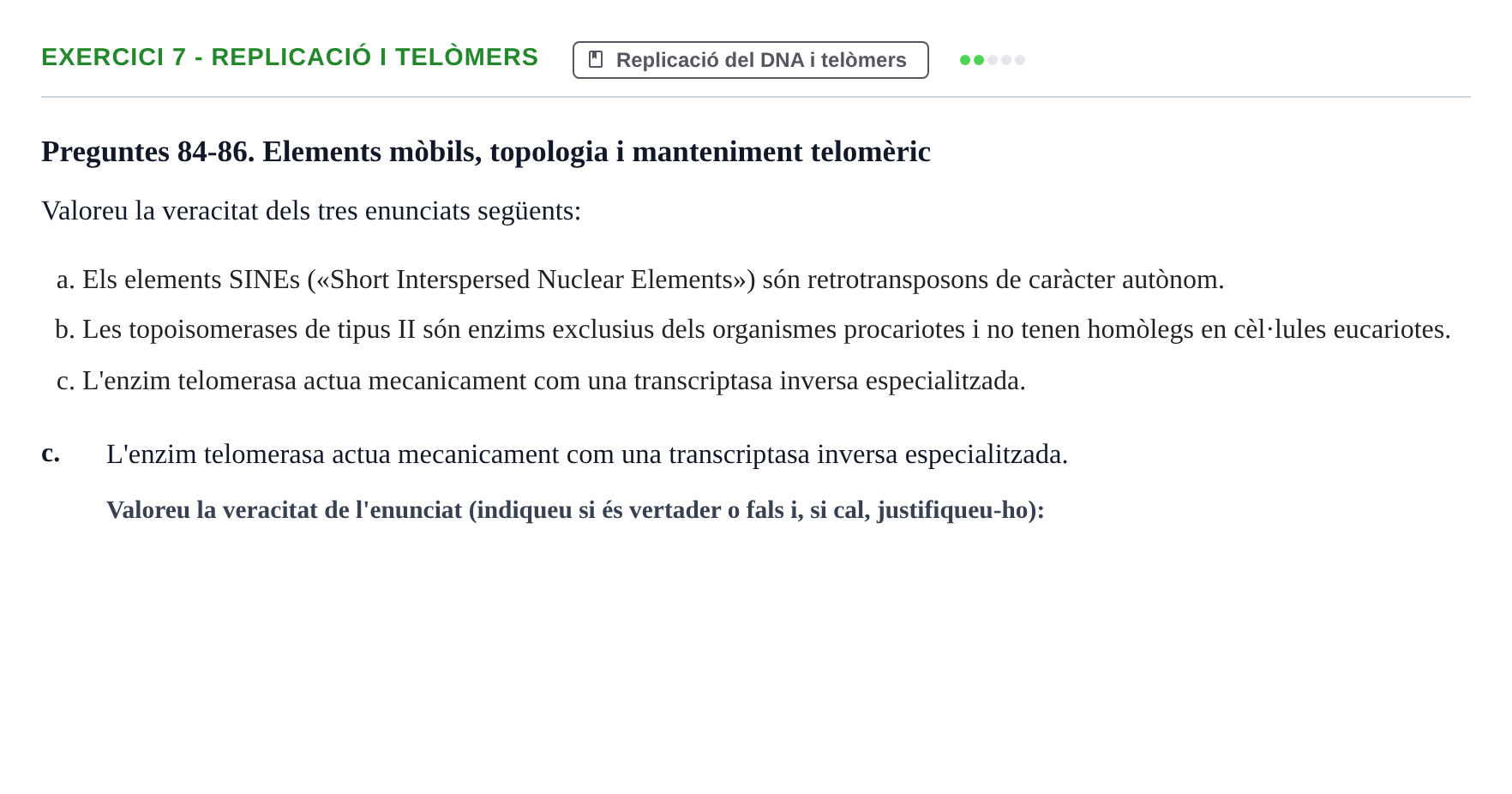 Enunciado: Ejercicio 7 - Replicació i telòmers · Biología Molecular y Genómica UB Recull de preguntes d'examen de Biologia Molecular