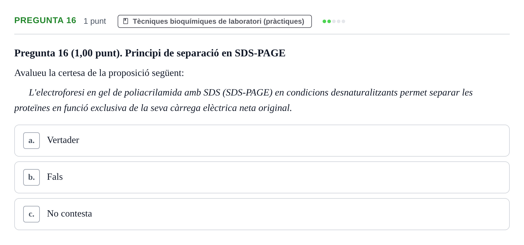 Enunciado: Pregunta 16 · Bioquímica UB Examen de pràctiques de laboratori: Cinètica enzimàtica i electroforesi de proteïnes