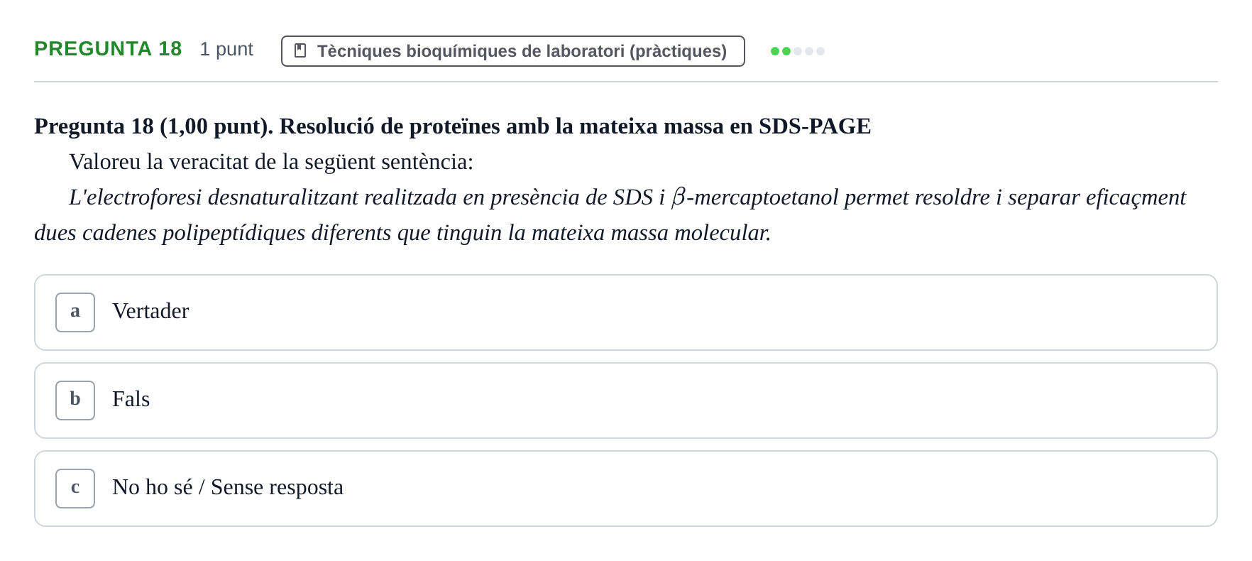Enunciado: Pregunta 18 · Bioquímica UB Examen de pràctiques de laboratori: Cinètica enzimàtica i electroforesi de proteïnes