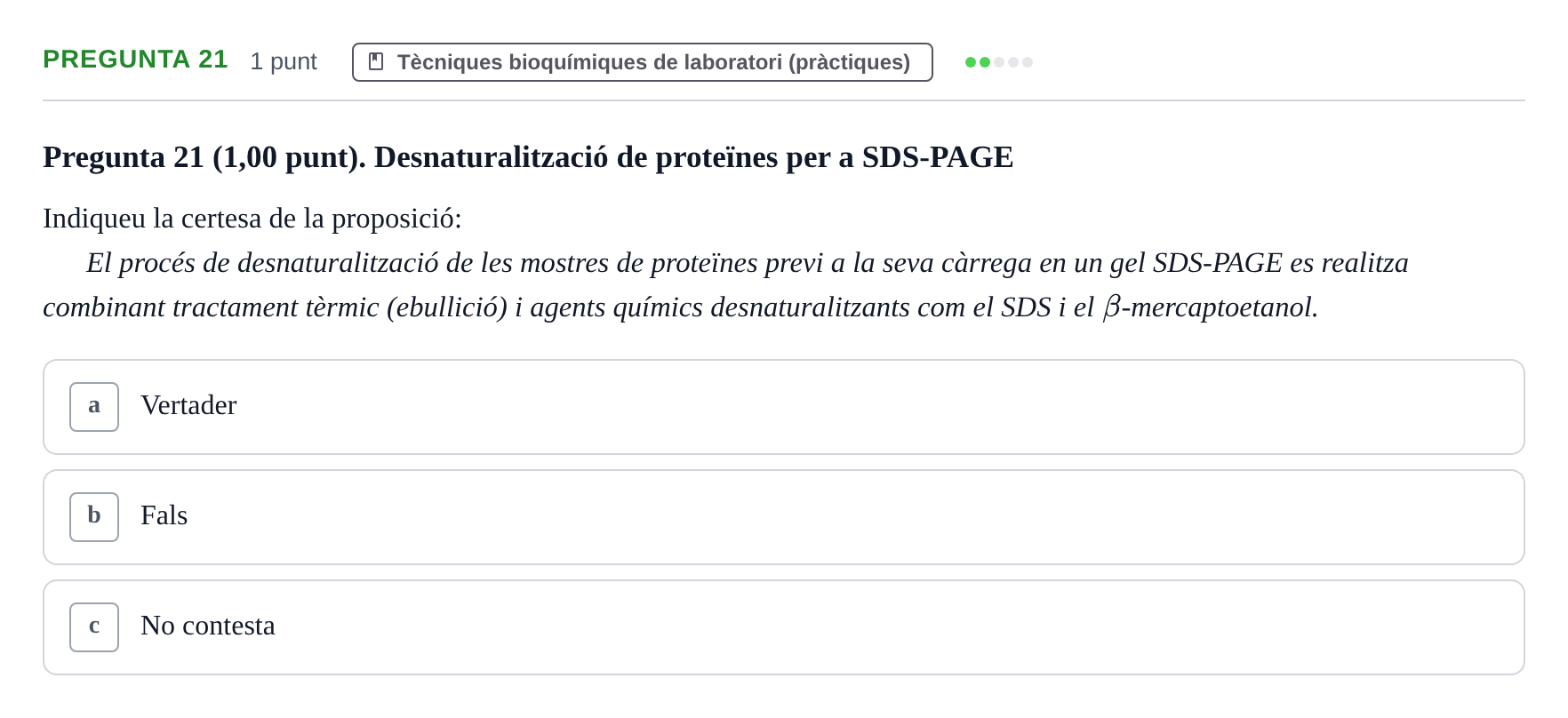 Enunciado: Pregunta 21 · Bioquímica UB Examen de pràctiques de laboratori: Cinètica enzimàtica i electroforesi de proteïnes