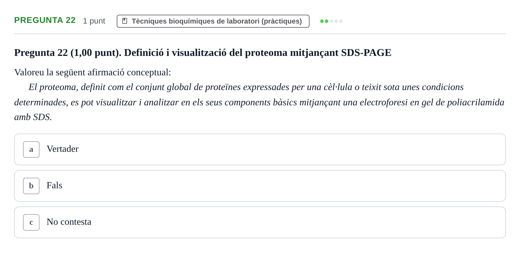 Enunciado: Pregunta 22 · Bioquímica UB Examen de pràctiques de laboratori: Cinètica enzimàtica i electroforesi de proteïnes