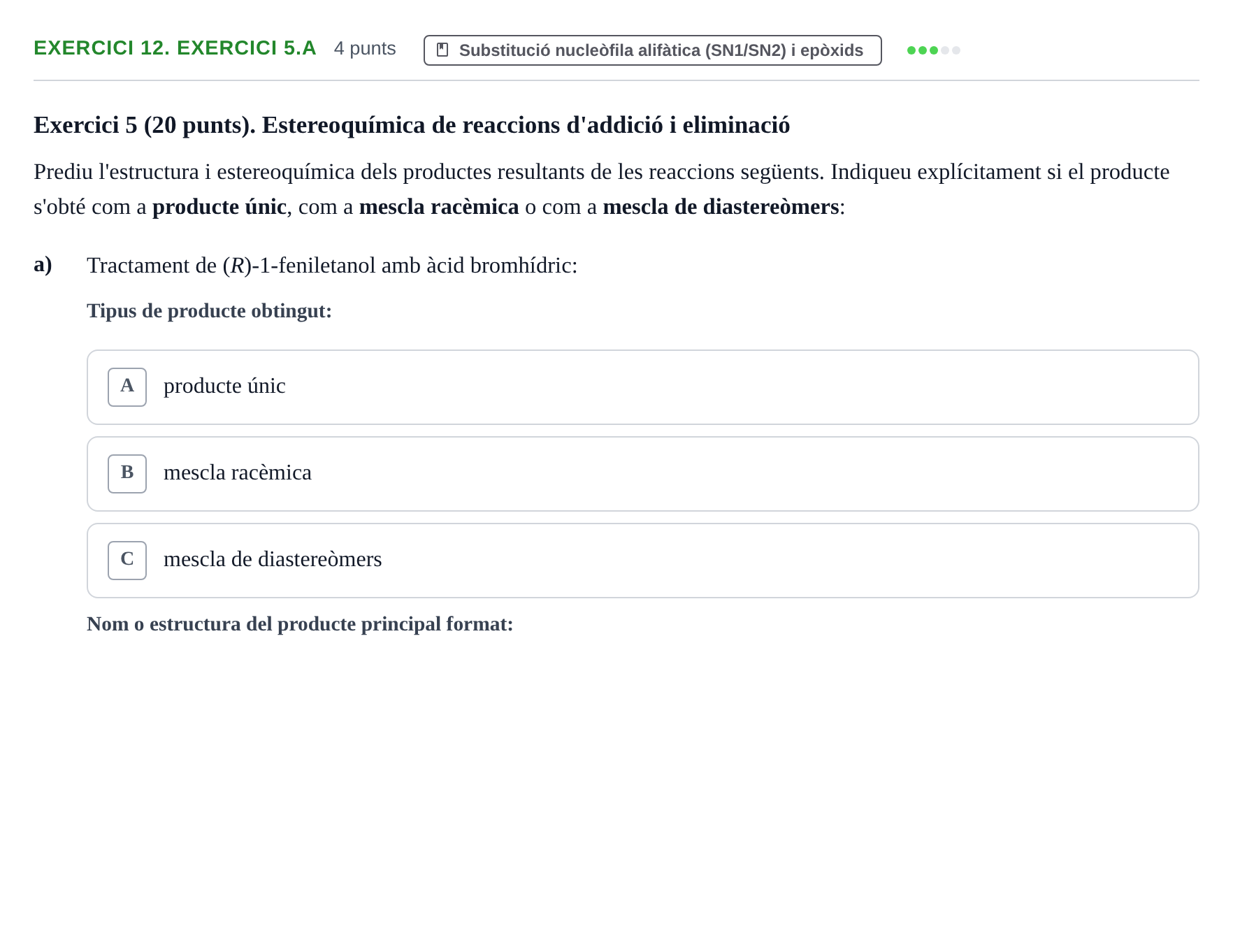 Enunciado: Ejercicio 12. Exercici 5.a - Substitució nucleòfila · Química Orgánica II UB 2014