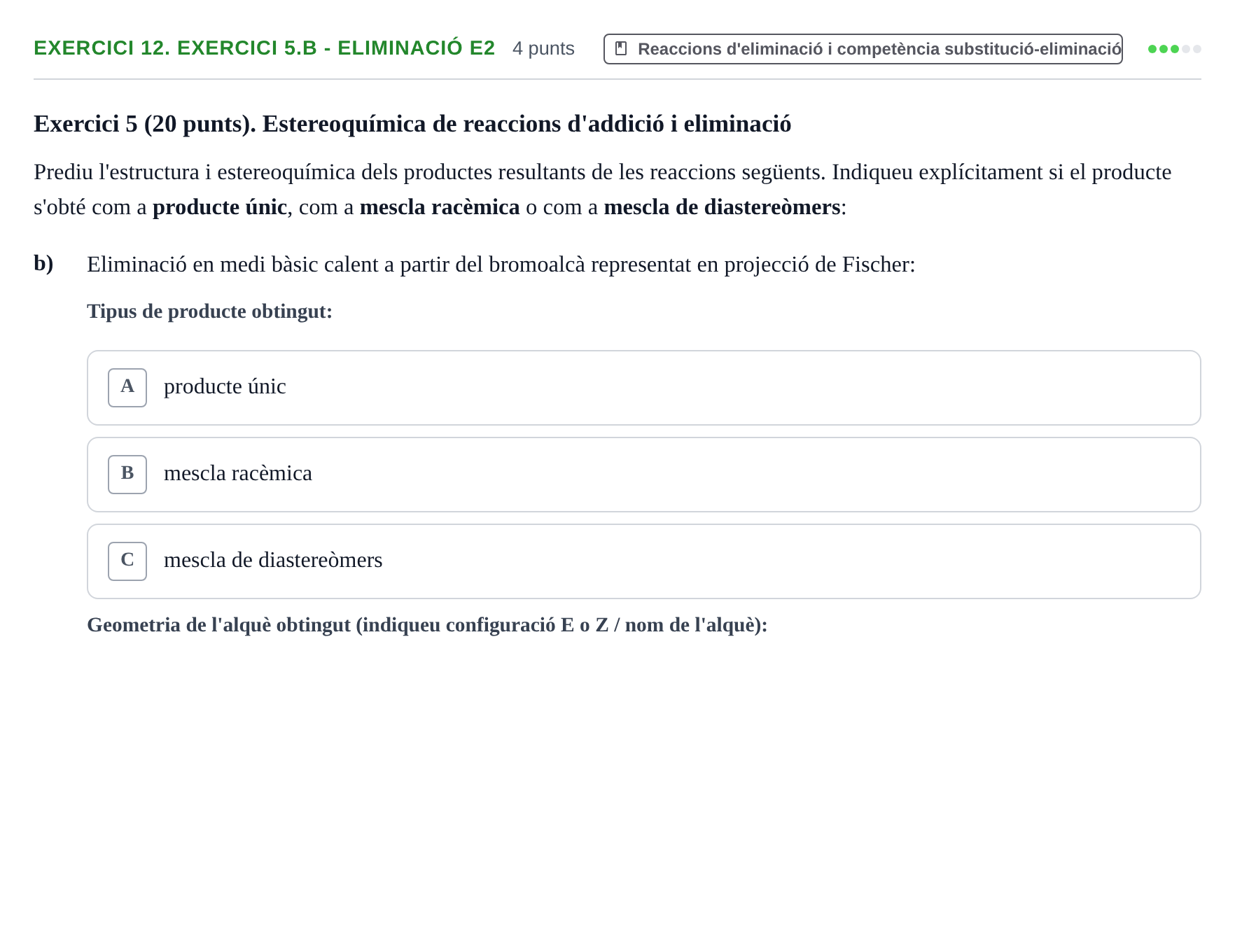 Enunciado: Ejercicio 12. Exercici 5.b - Eliminació E2 · Química Orgánica II UB 2014