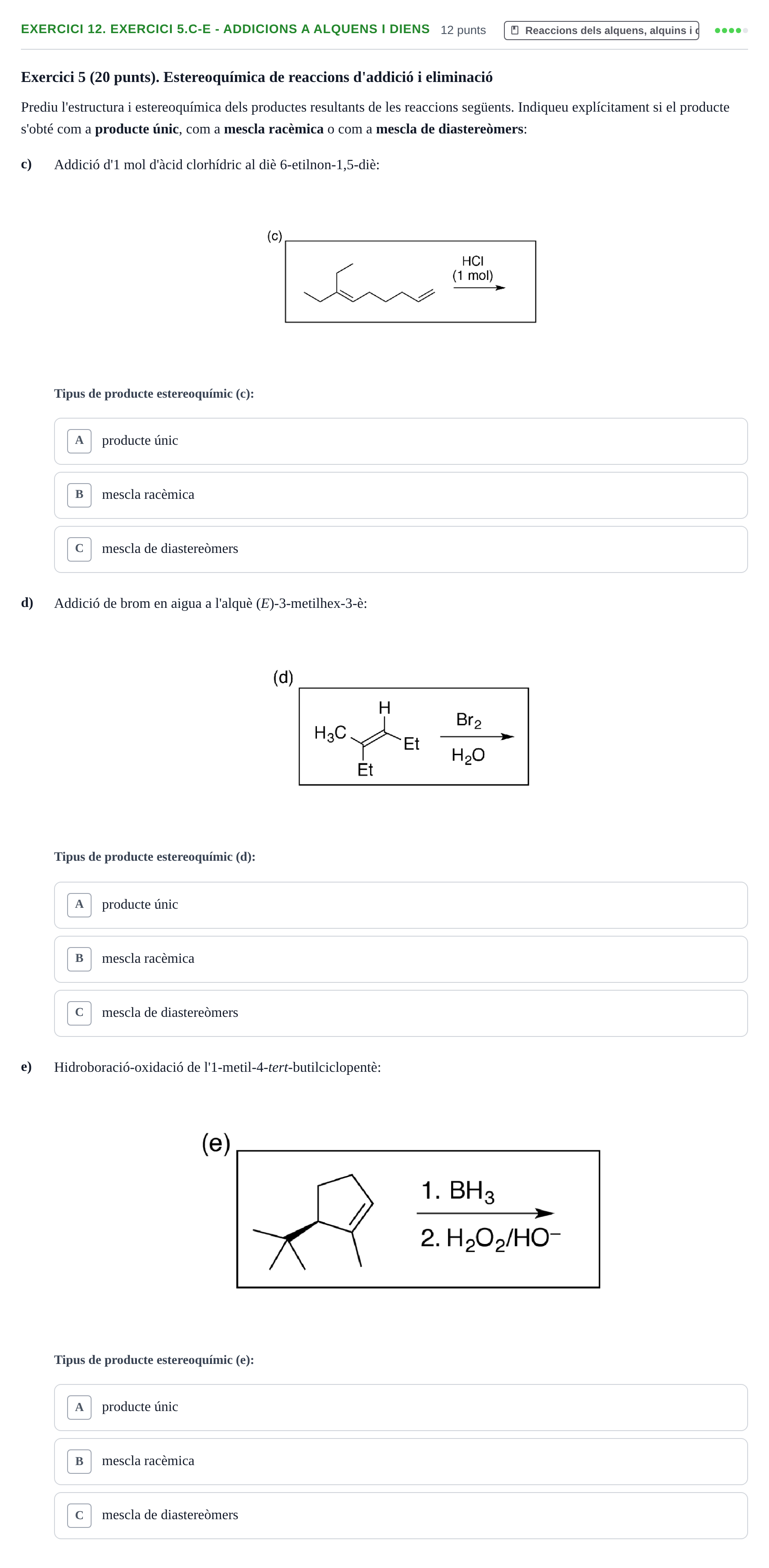 Enunciado: Ejercicio 12. Exercici 5.c-e - Addicions a alquens i diens · Química Orgánica II UB 2014