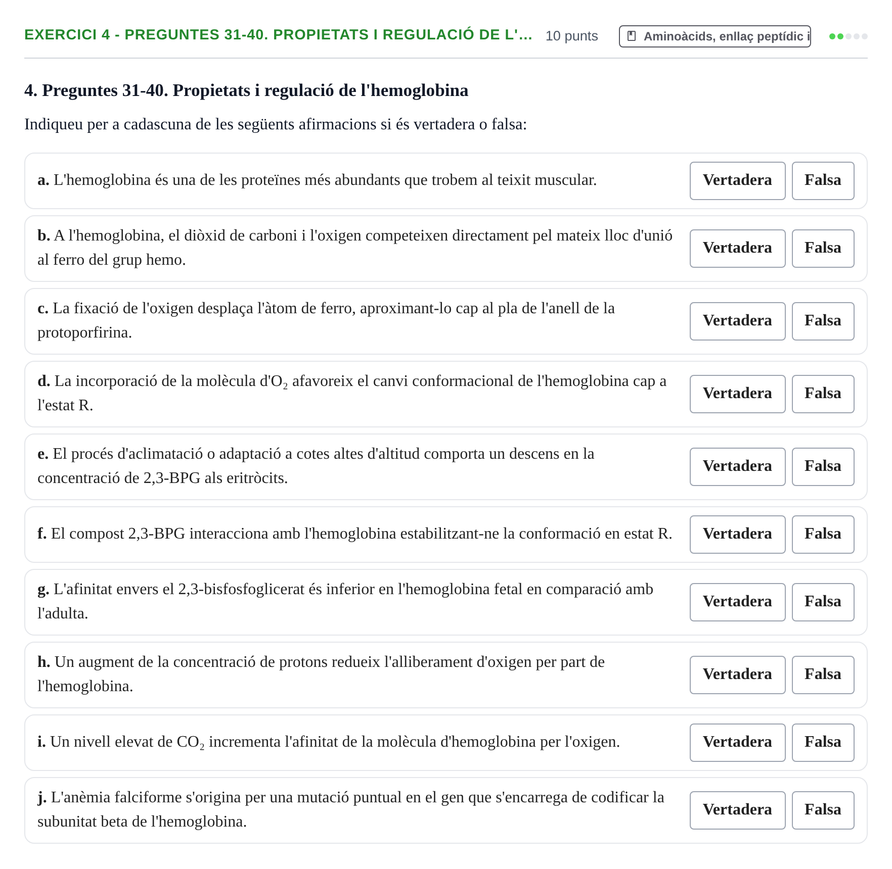 Enunciado: Ejercicio 4 - Preguntes 31-40. Propietats i regulació de l'… · Bioquímica UB 2014