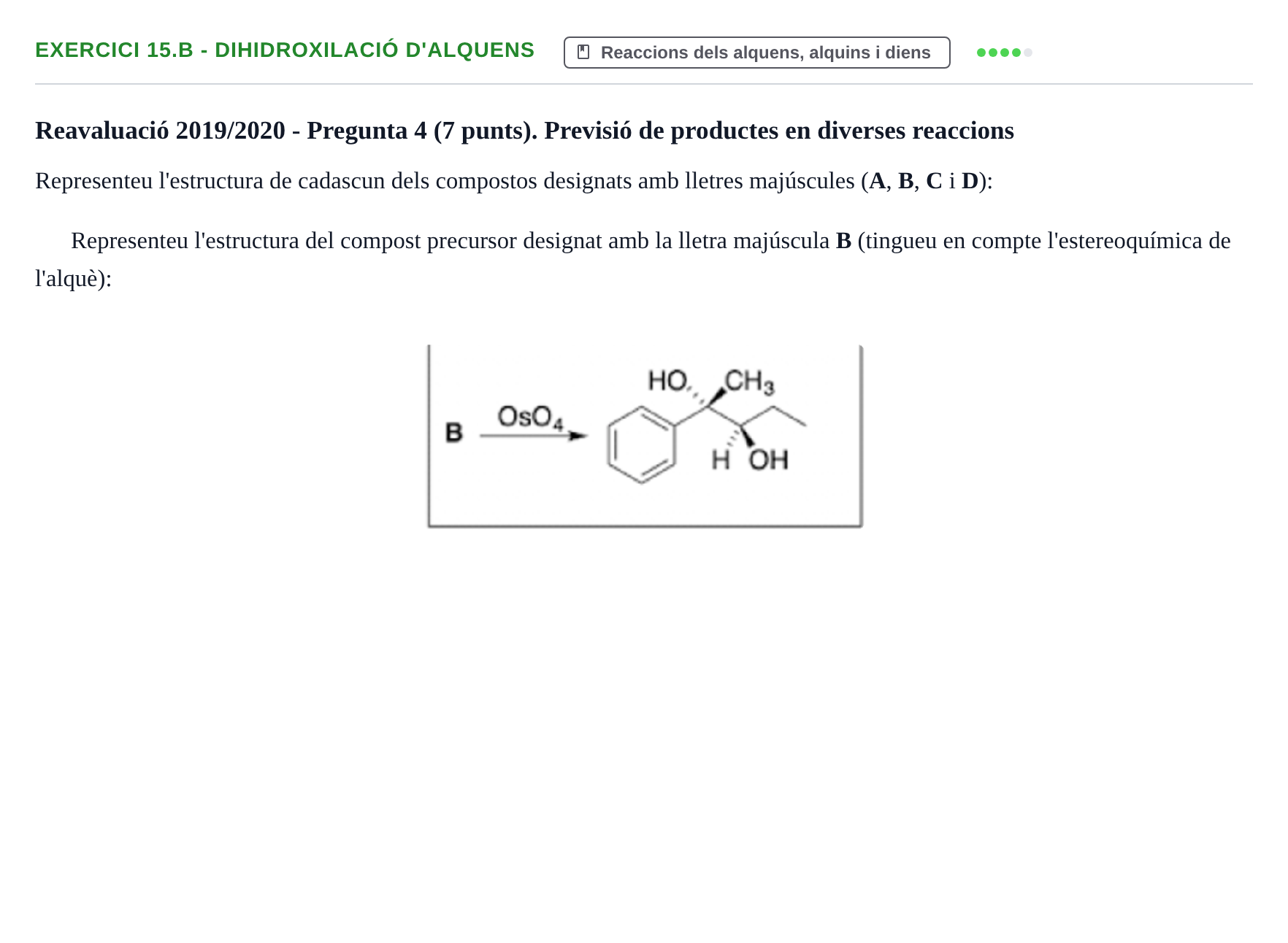 Enunciado: Ejercicio 15.b - Dihidroxilació d'alquens · Química Orgánica II UB 2018