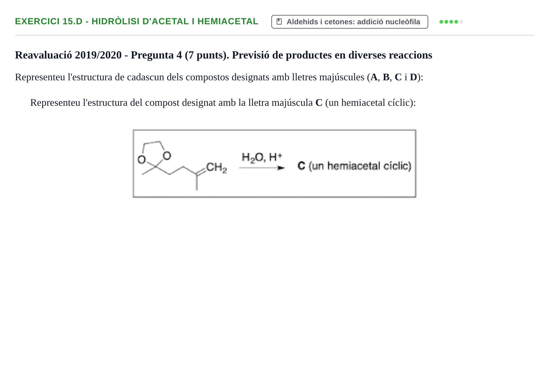 Enunciado: Ejercicio 15.d - Hidròlisi d'acetal i hemiacetal · Química Orgánica II UB 2018