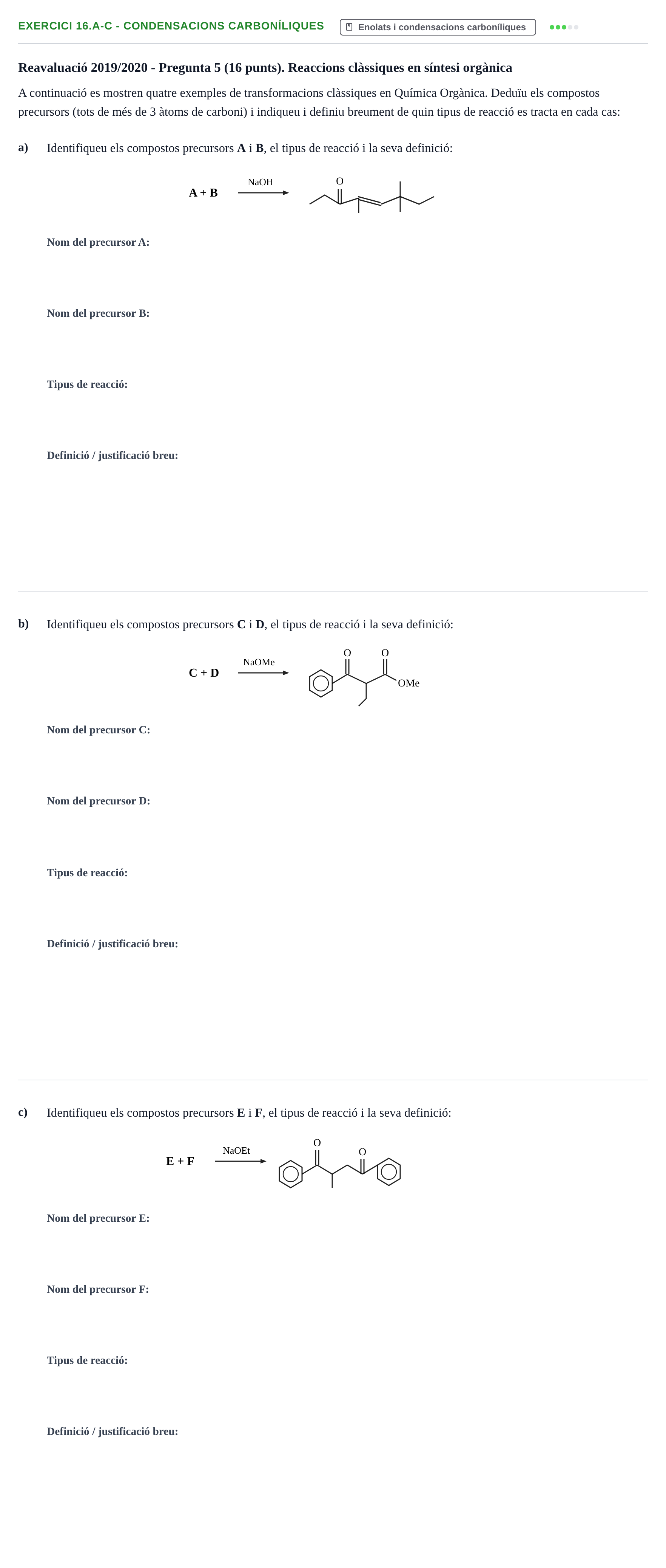 Enunciado: Ejercicio 16.a-c - Condensacions carboníliques · Química Orgánica II UB 2018