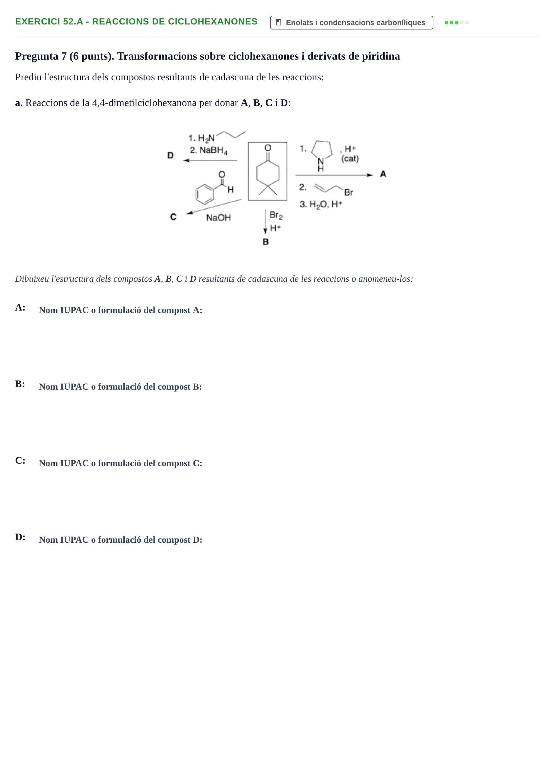 Enunciado: Ejercicio 52.a - Reaccions de ciclohexanones · Química Orgánica II UB 2018