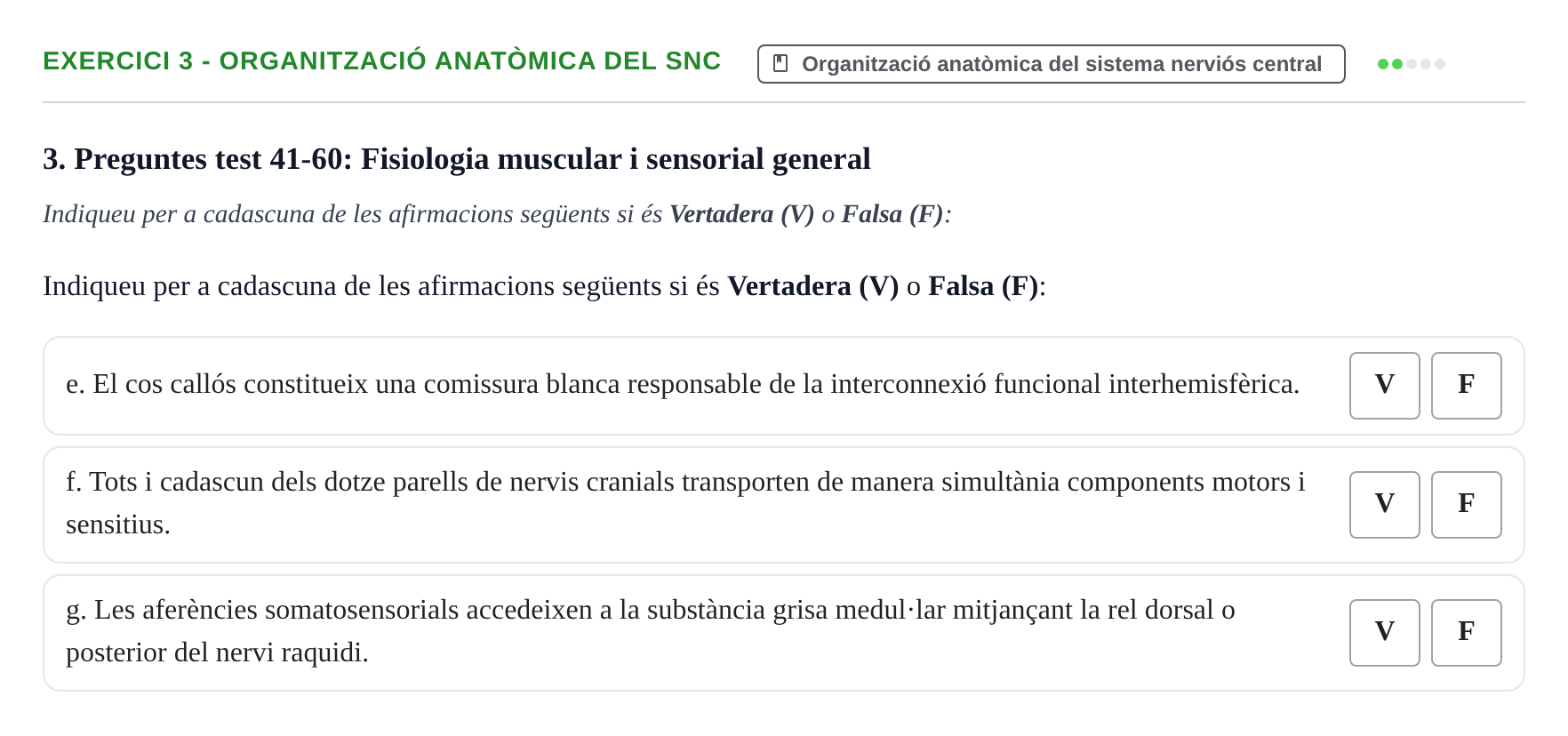 Enunciado: Ejercicio 3 - Organització anatòmica del SNC · Fisiología y Fisiopatología I UB 2016