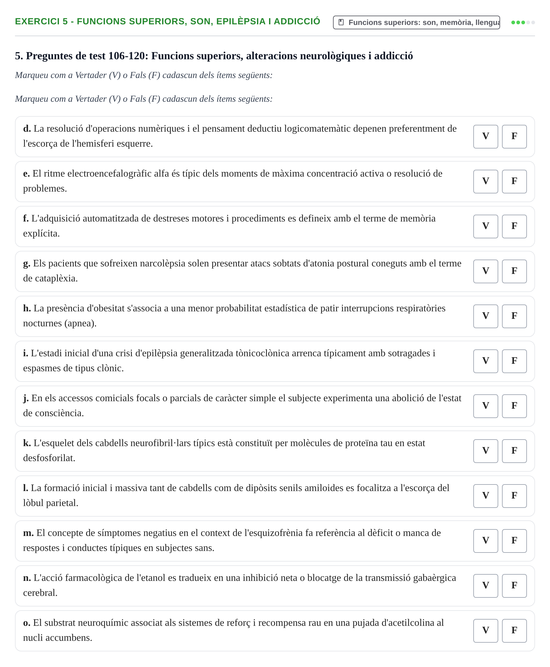 Enunciado: Ejercicio 5 - Funcions superiors, son, epilèpsia i addicció · Fisiología y Fisiopatología I UB 2016