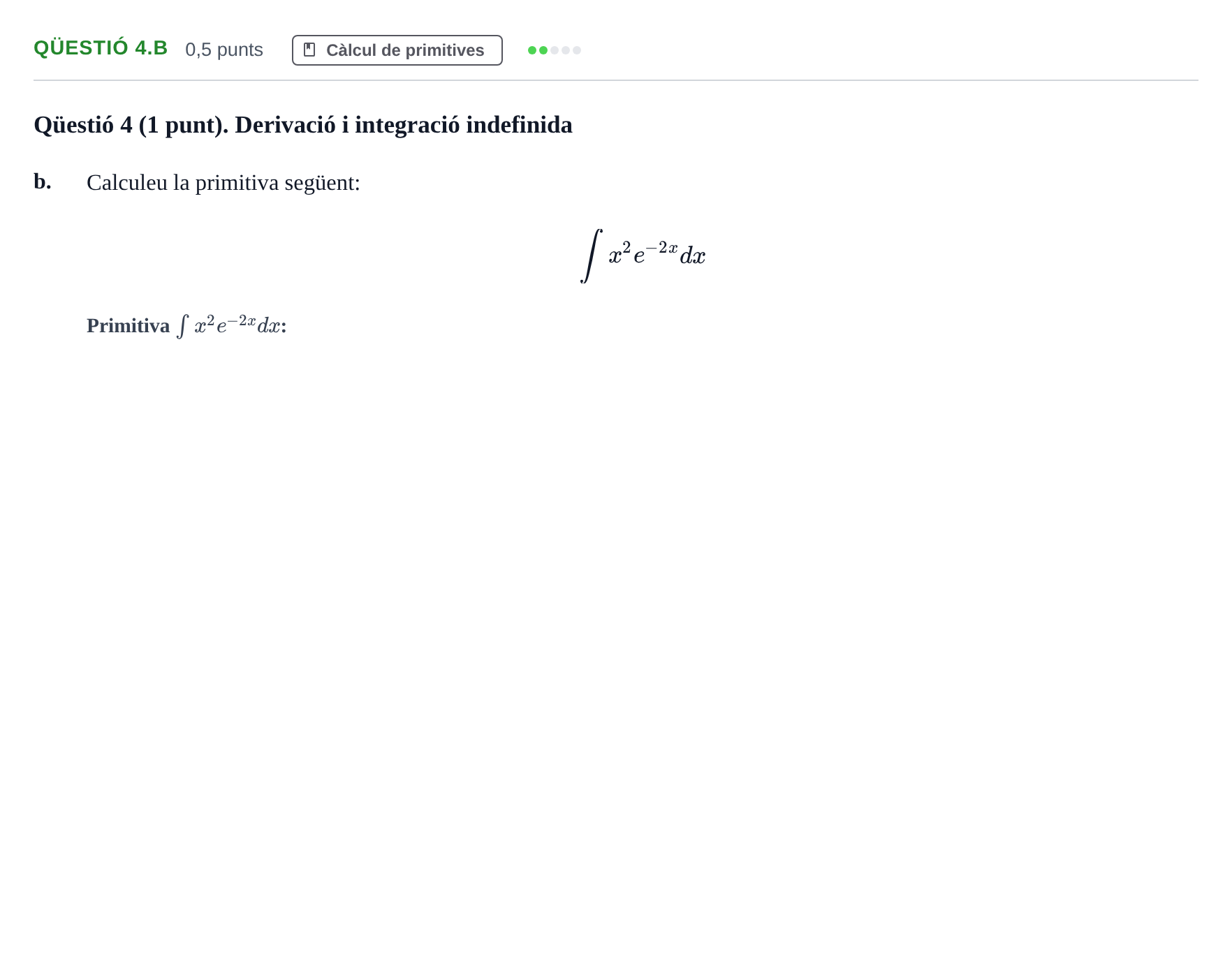 Enunciado: Ejercicio Qüestió 4.b - Càlcul de primitives · Calculo de una Variable UB 2011