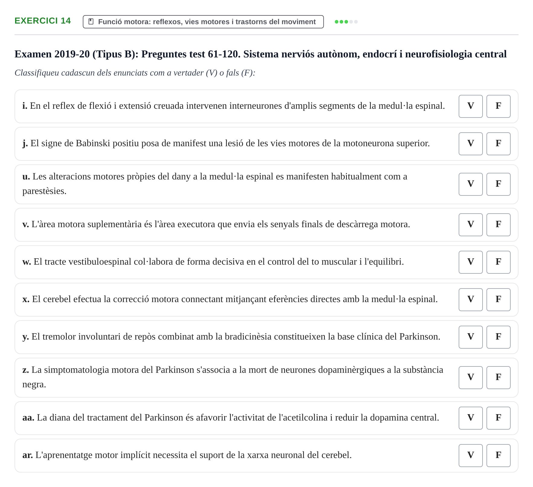 Enunciado: Ejercicio 14 - Funció motora: reflexos, vies motores i tras… · Fisiología y Fisiopatología I UB 2015