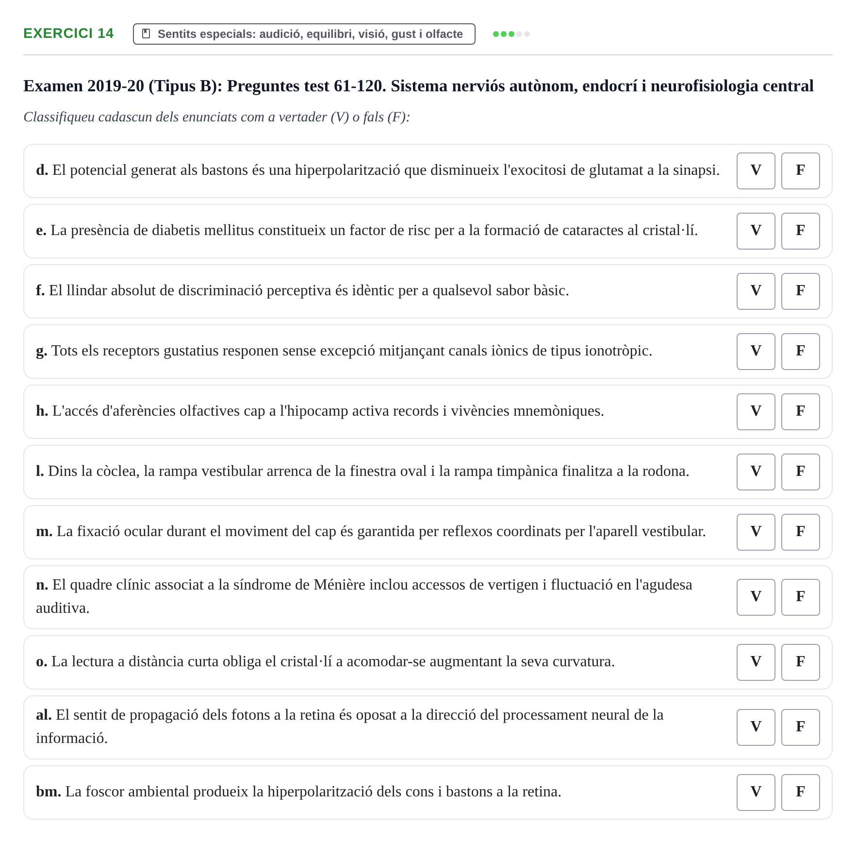 Enunciado: Ejercicio 14 - Sentits especials: audició, equilibri, visió… · Fisiología y Fisiopatología I UB 2015