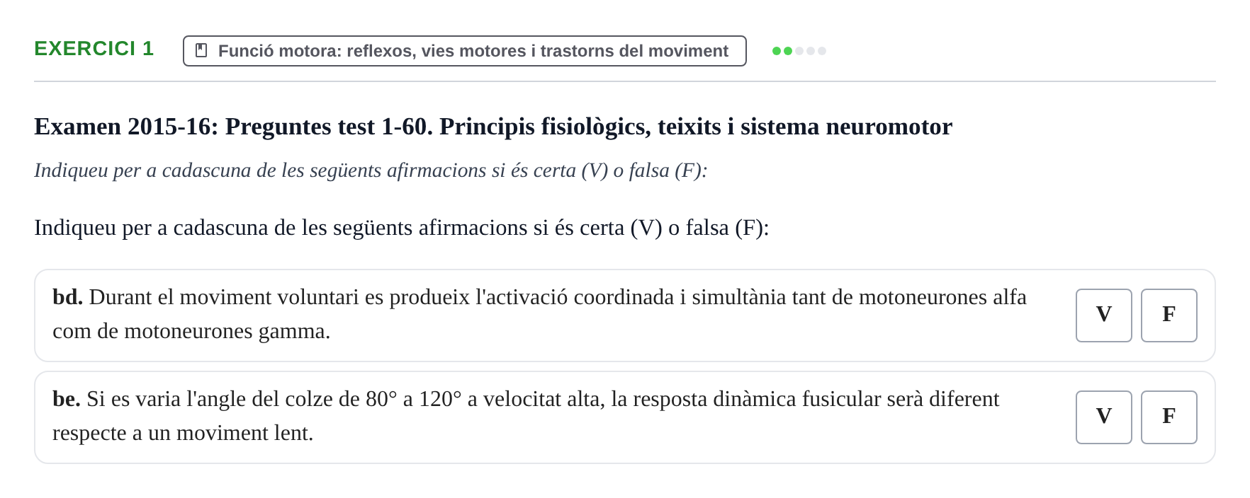 Enunciado: Ejercicio 1 - Funció motora: reflexos, vies motores i trast… · Fisiología y Fisiopatología I UB 2015