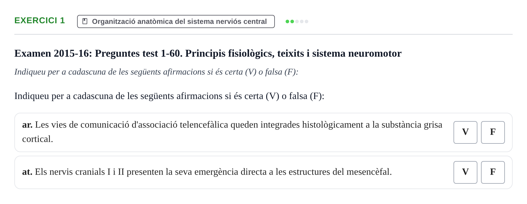 Enunciado: Ejercicio 1 - Organització anatòmica del sistema nerviós ce… · Fisiología y Fisiopatología I UB 2015