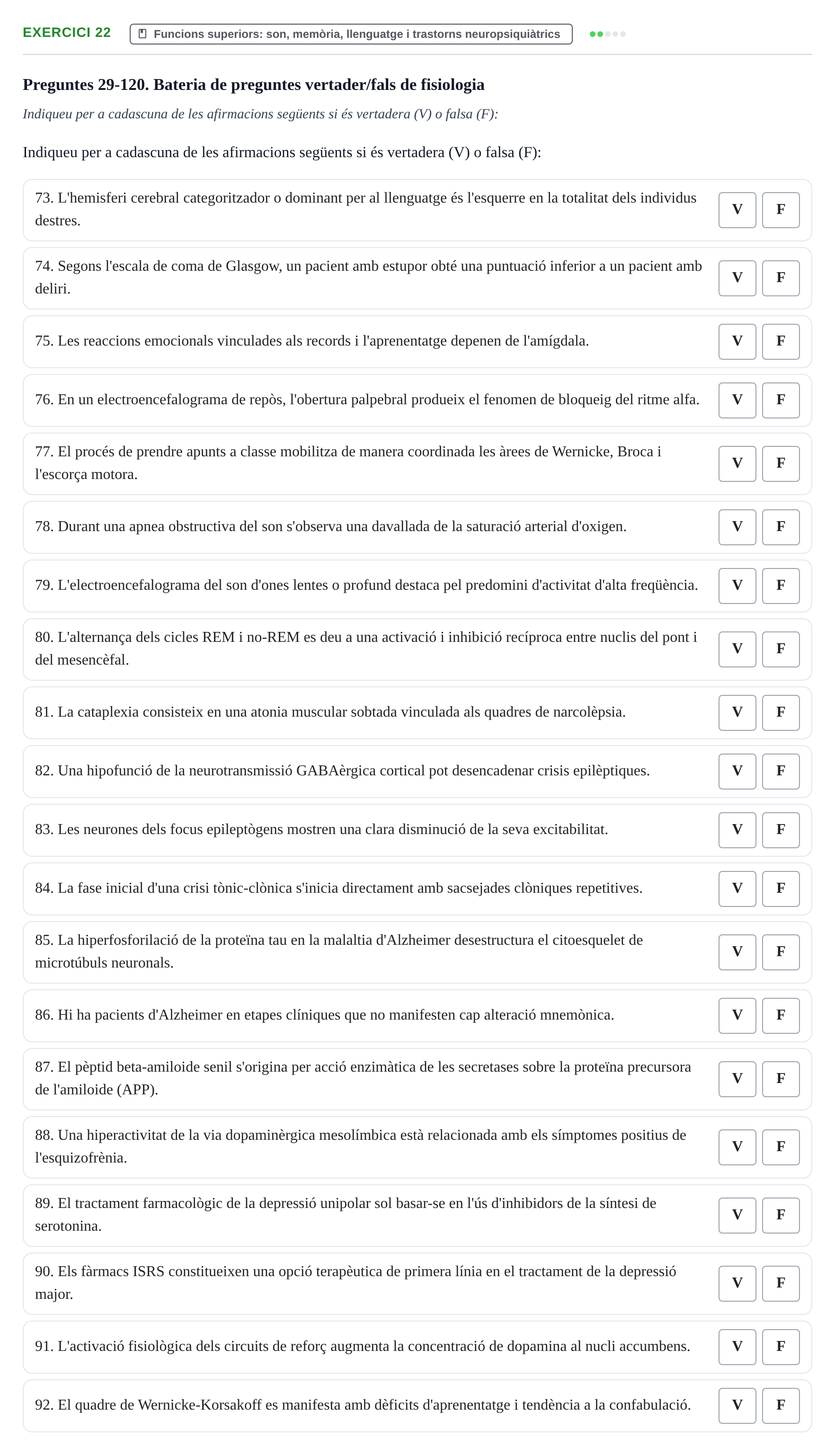 Enunciado: Ejercicio 22 - Funcions superiors: son, memòria, llenguatge… · Fisiología y Fisiopatología I UB 2015