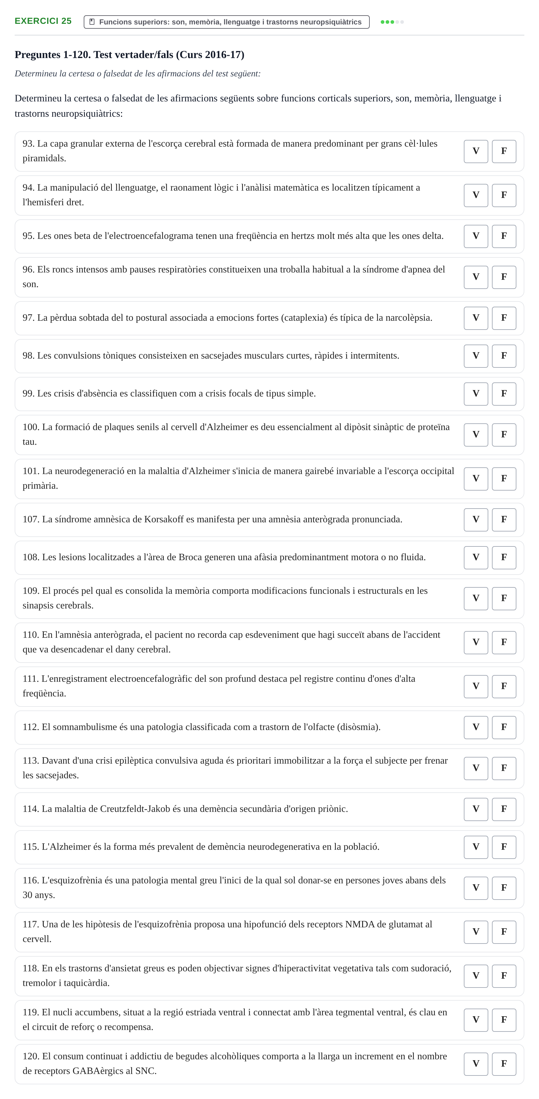 Enunciado: Ejercicio 25 - Funcions superiors: son, memòria, llenguatge… · Fisiología y Fisiopatología I UB 2015