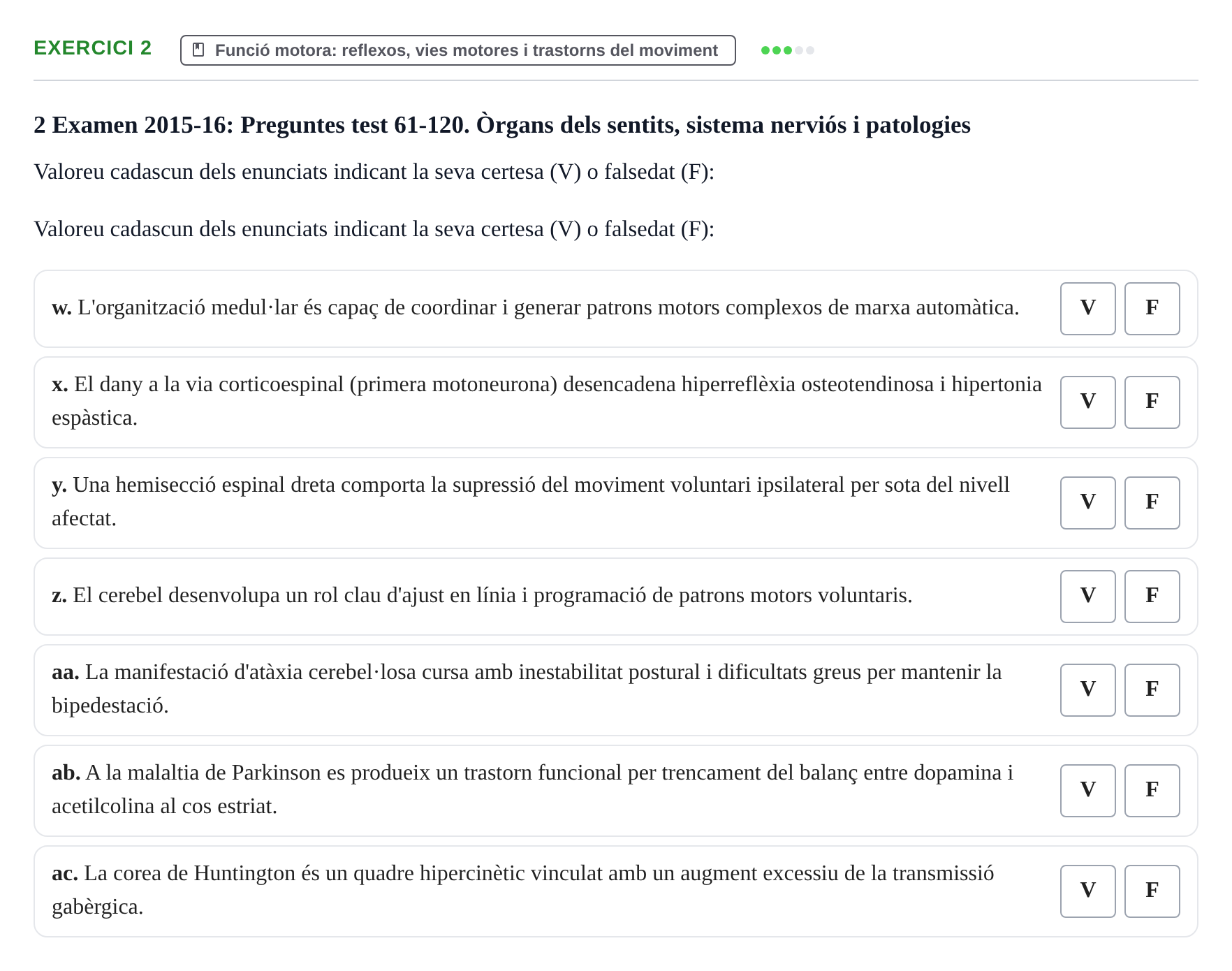 Enunciado: Ejercicio 2 - Funció motora: reflexos, vies motores i trast… · Fisiología y Fisiopatología I UB 2015