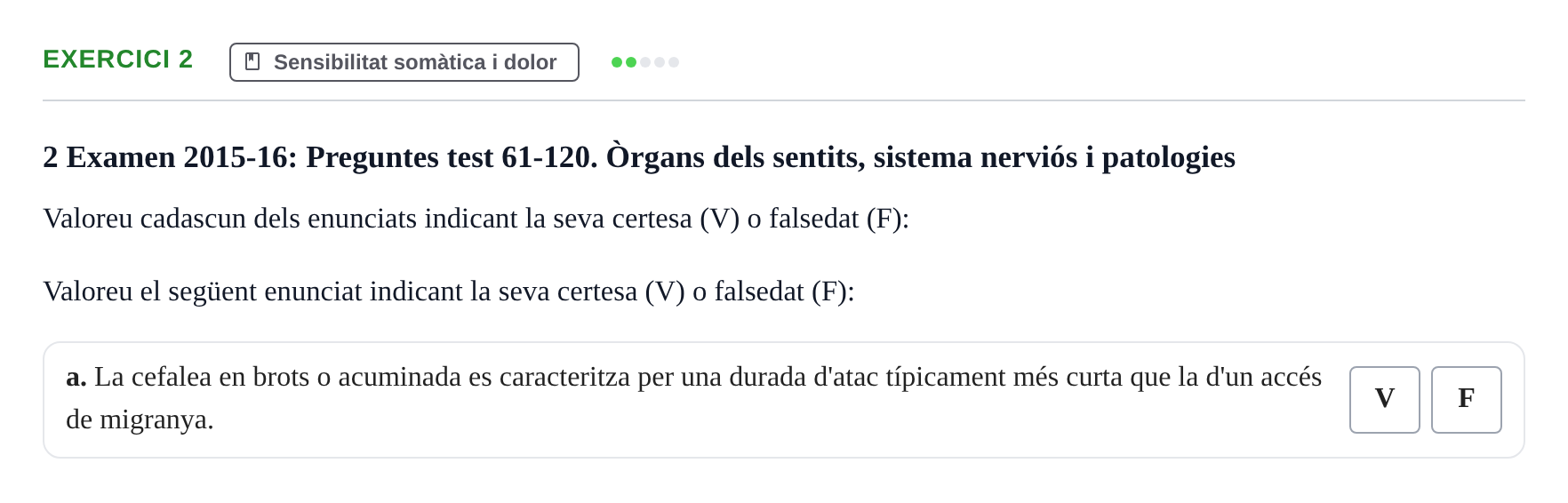 Enunciado: Ejercicio 2 - Sensibilitat somàtica i dolor · Fisiología y Fisiopatología I UB 2015