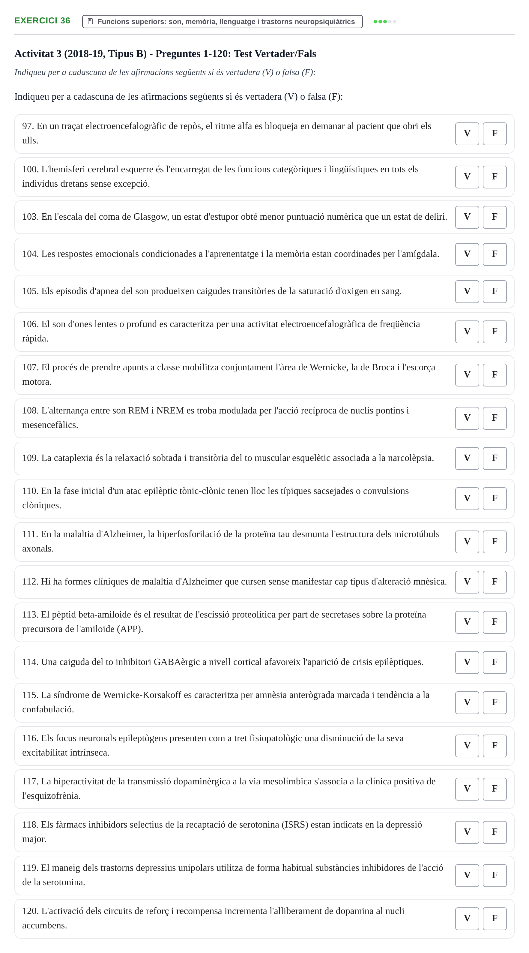 Enunciado: Ejercicio 36 - Funcions superiors: son, memòria, llenguatge… · Fisiología y Fisiopatología I UB 2015