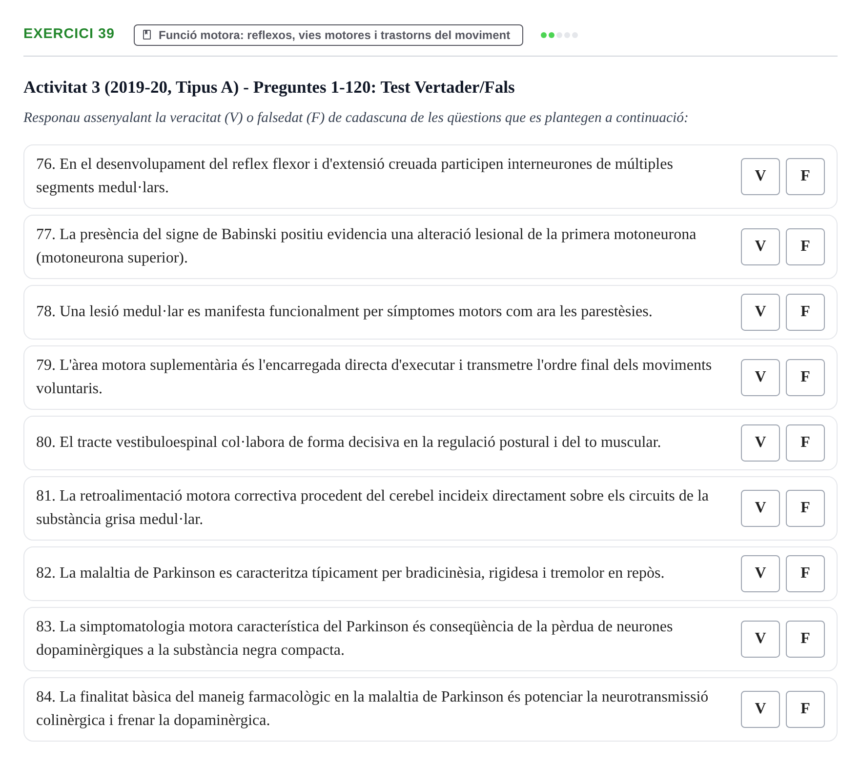 Enunciado: Ejercicio 39 - Funció motora: reflexos, vies motores i tras… · Fisiología y Fisiopatología I UB 2015