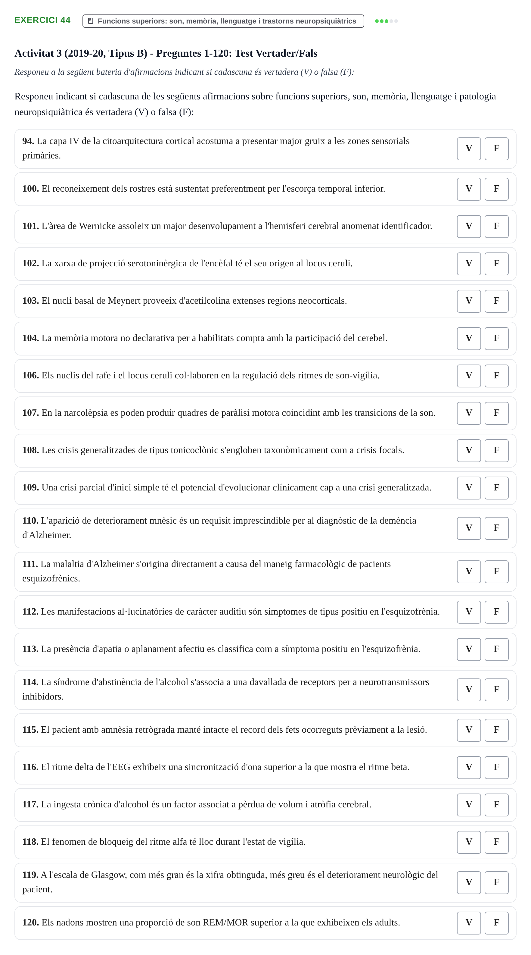 Enunciado: Ejercicio 44 - Funcions superiors: son, memòria, llenguatge… · Fisiología y Fisiopatología I UB 2015
