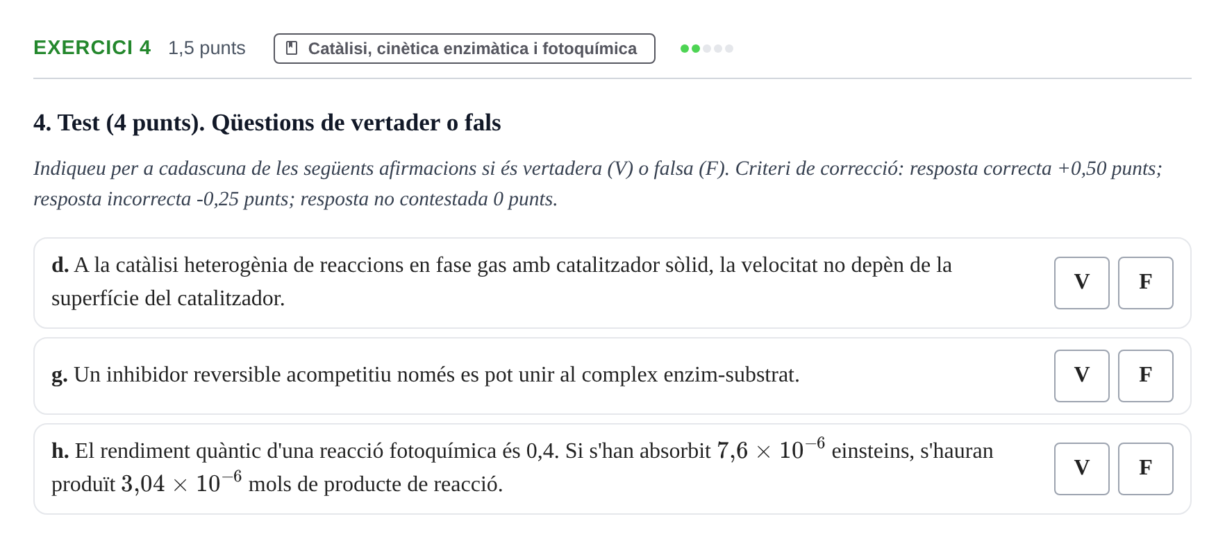 Enunciado: Ejercicio 4 - Catàlisi, cinètica enzimàtica i fotoquímica · Fisicoquímica II UB 2017