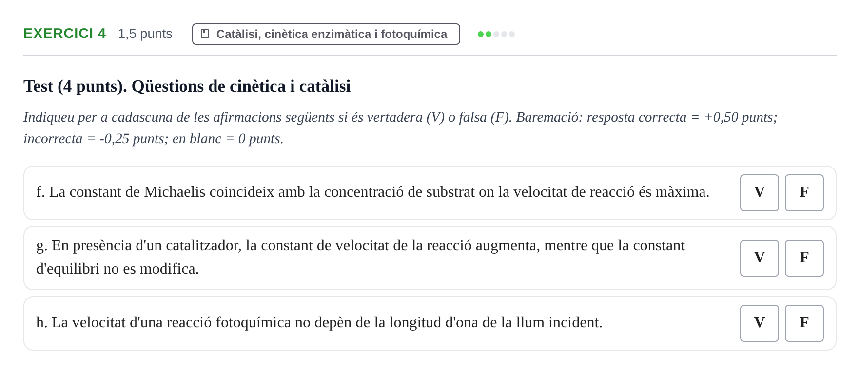 Enunciado: Ejercicio 4 - Catàlisi, cinètica enzimàtica i fotoquímica · Fisicoquímica II UB 2017
