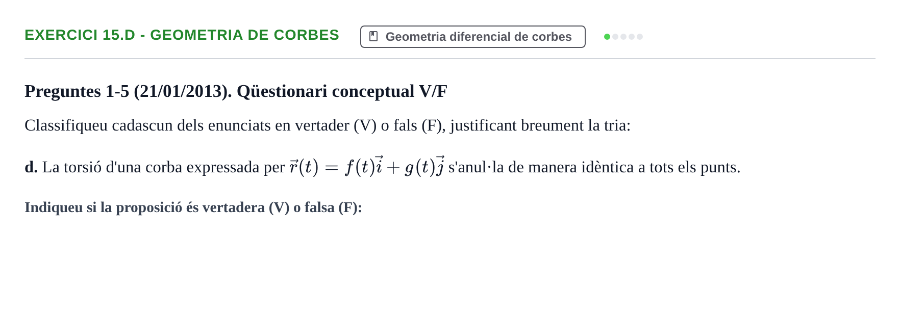 Enunciado: Ejercicio 15.d - Geometria de corbes · Ecuaciones Diferenciales y Cálculo Vectorial UB 2010