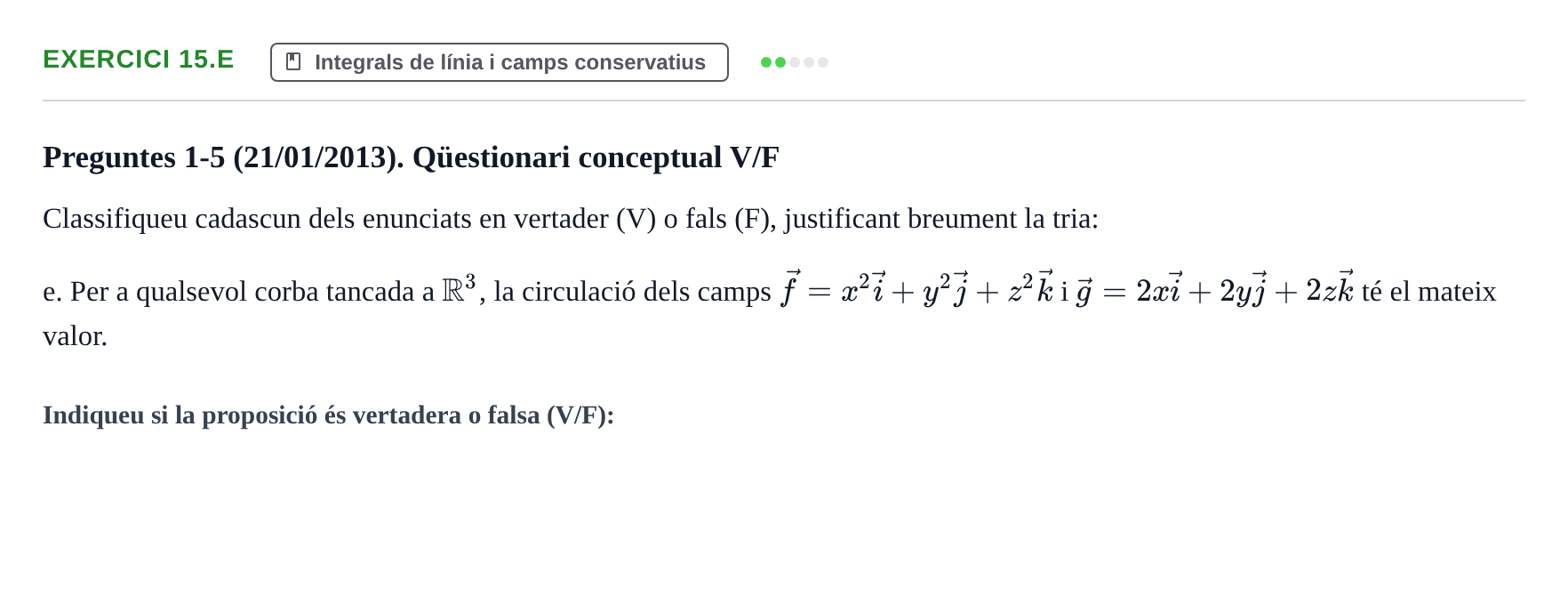 Enunciado: Ejercicio 15.e - Integrals de línia · Ecuaciones Diferenciales y Cálculo Vectorial UB 2010