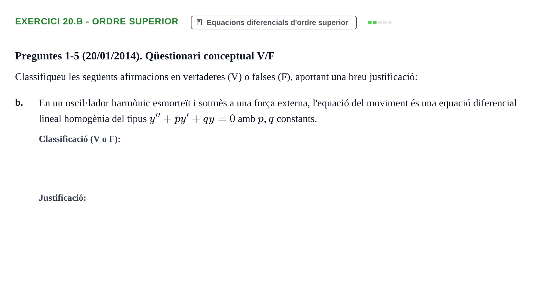 Enunciado: Ejercicio 20.b - Ordre superior · Ecuaciones Diferenciales y Cálculo Vectorial UB 2010