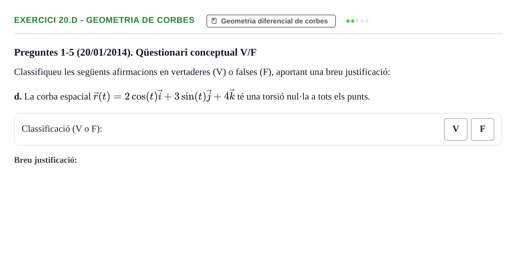 Enunciado: Ejercicio 20.d - Geometria de corbes · Ecuaciones Diferenciales y Cálculo Vectorial UB 2010