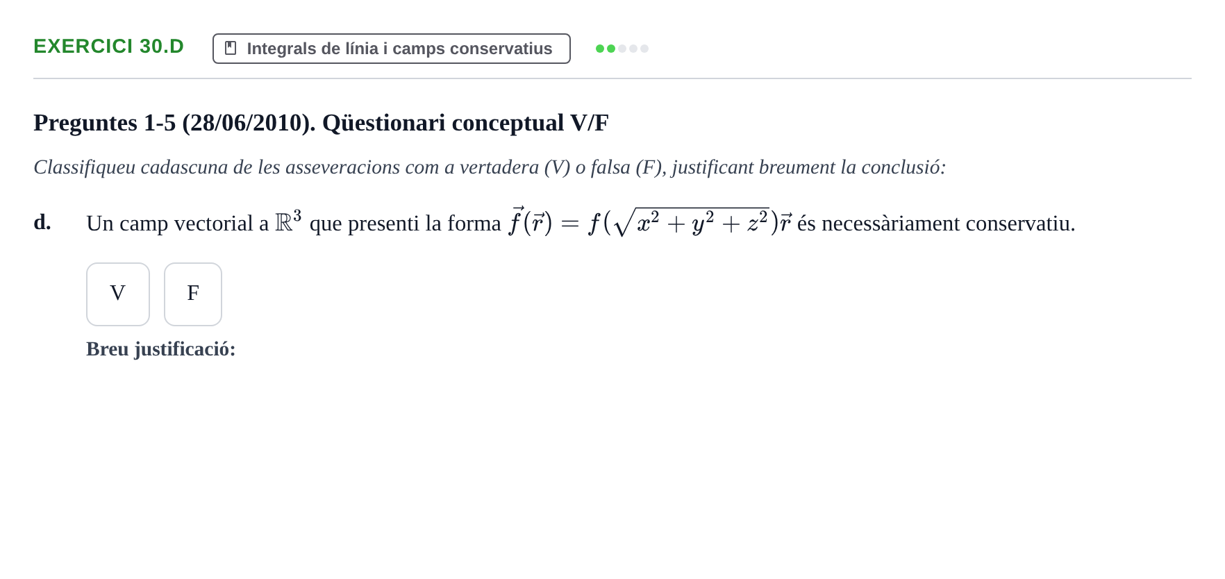 Enunciado: Ejercicio 30.d - Integrals de línia · Ecuaciones Diferenciales y Cálculo Vectorial UB 2010