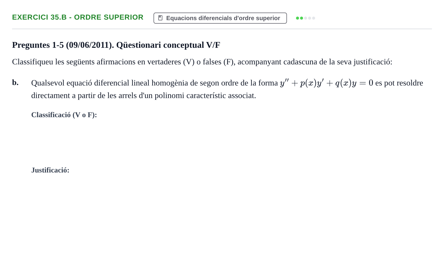 Enunciado: Ejercicio 35.b - Ordre superior · Ecuaciones Diferenciales y Cálculo Vectorial UB 2010