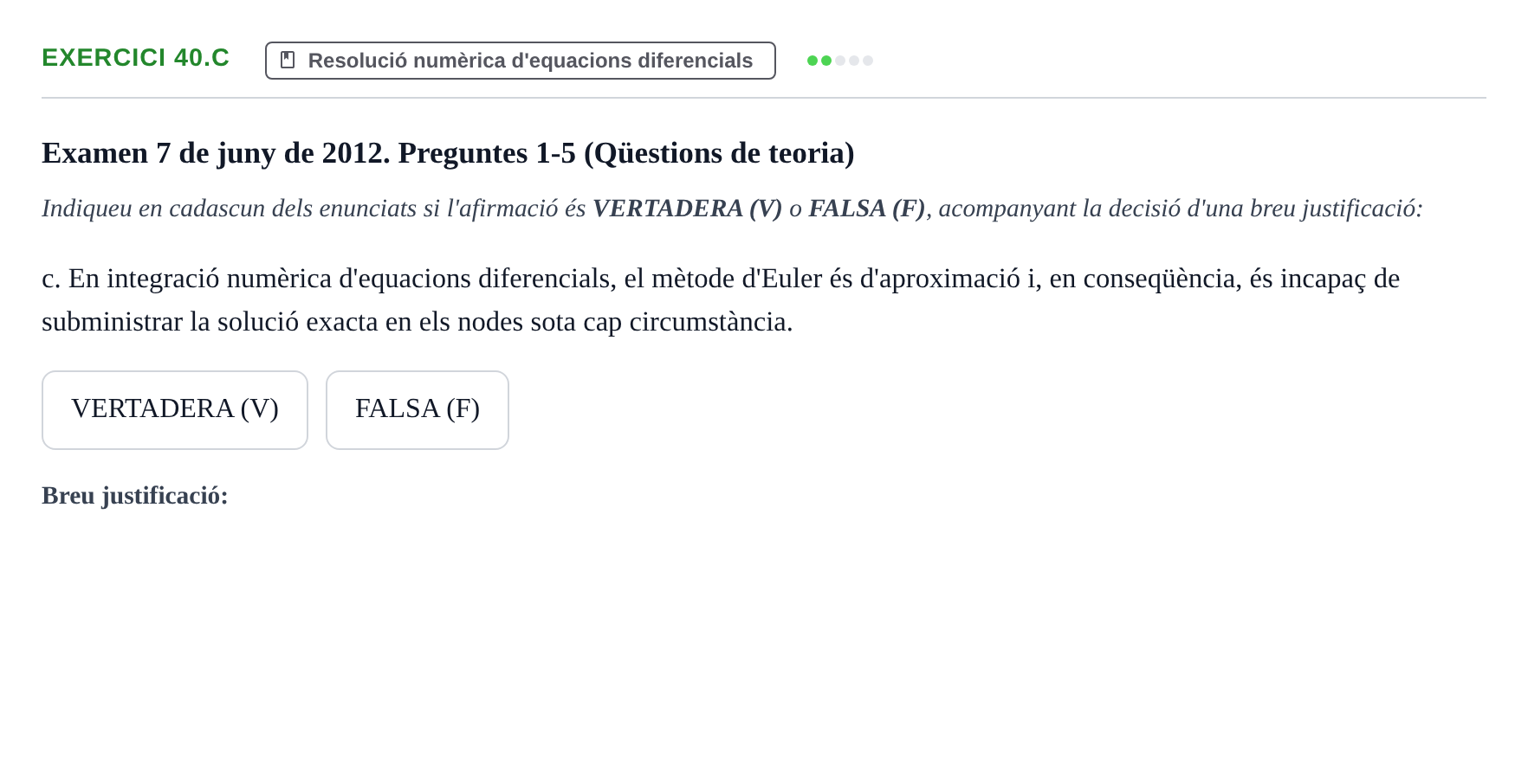 Enunciado: Ejercicio 40.c - Resolució numèrica · Ecuaciones Diferenciales y Cálculo Vectorial UB 2010