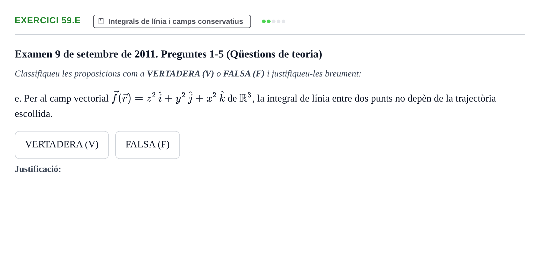 Enunciado: Ejercicio 59.e - Integrals de línia · Ecuaciones Diferenciales y Cálculo Vectorial UB 2010