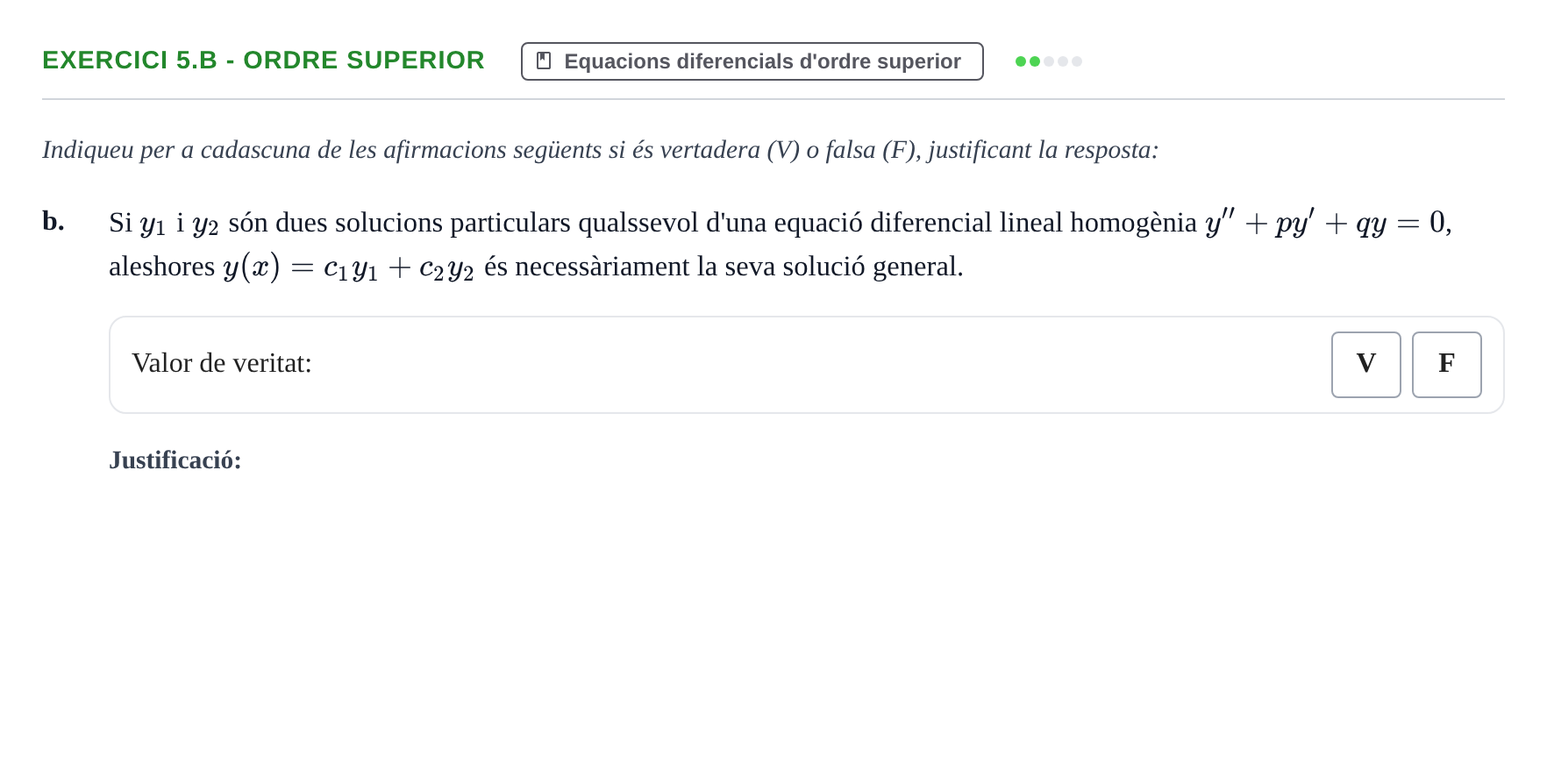Enunciado: Ejercicio 5.b - Ordre superior · Ecuaciones Diferenciales y Cálculo Vectorial UB 2010